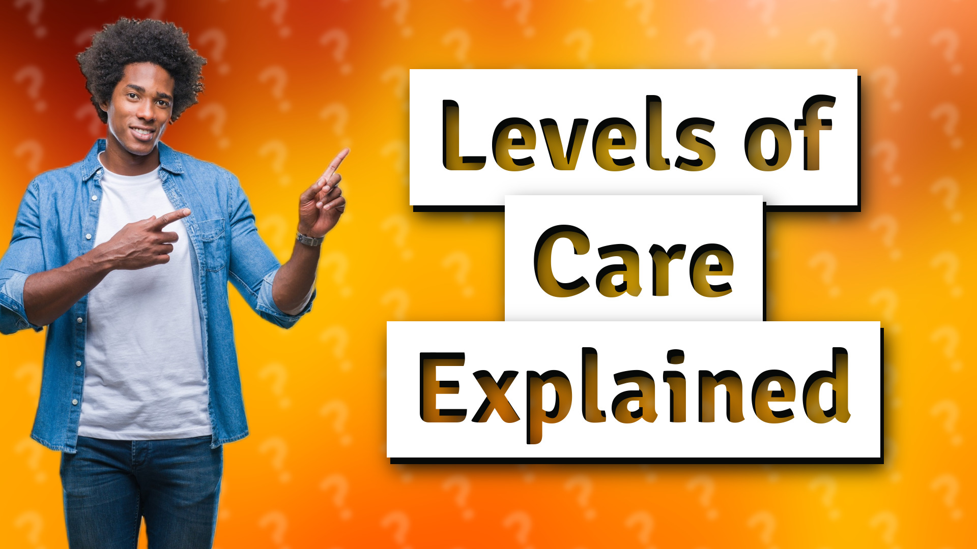 Levels of Care Explained