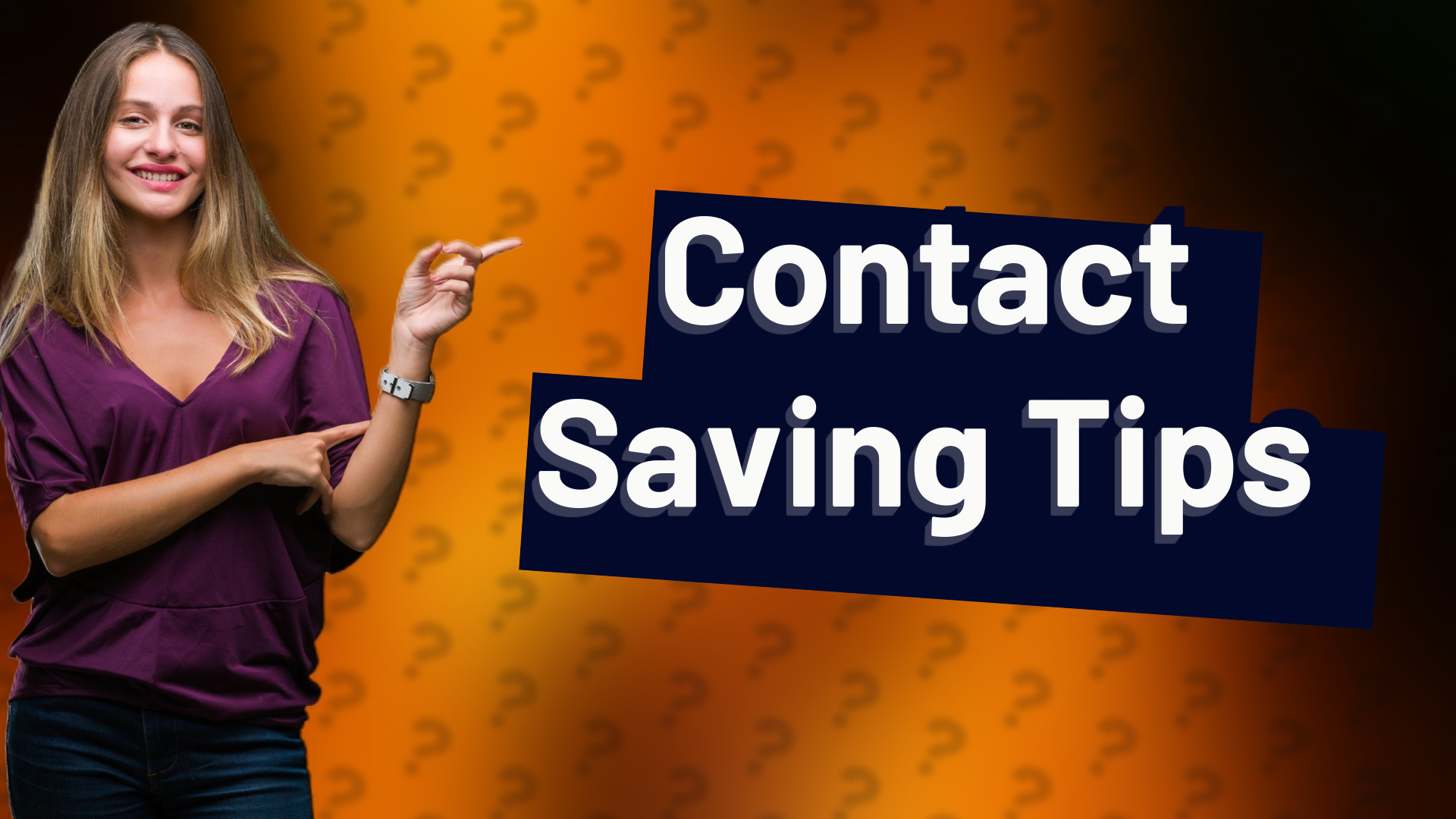 Contact Saving Tips