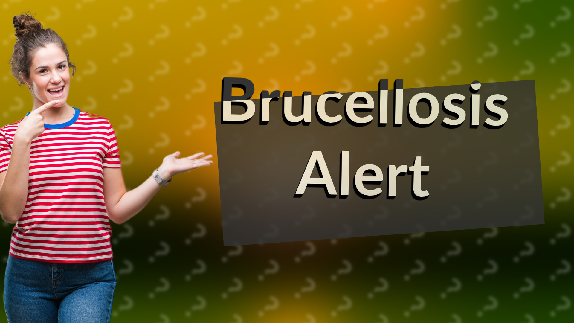 Brucellosis Alert
