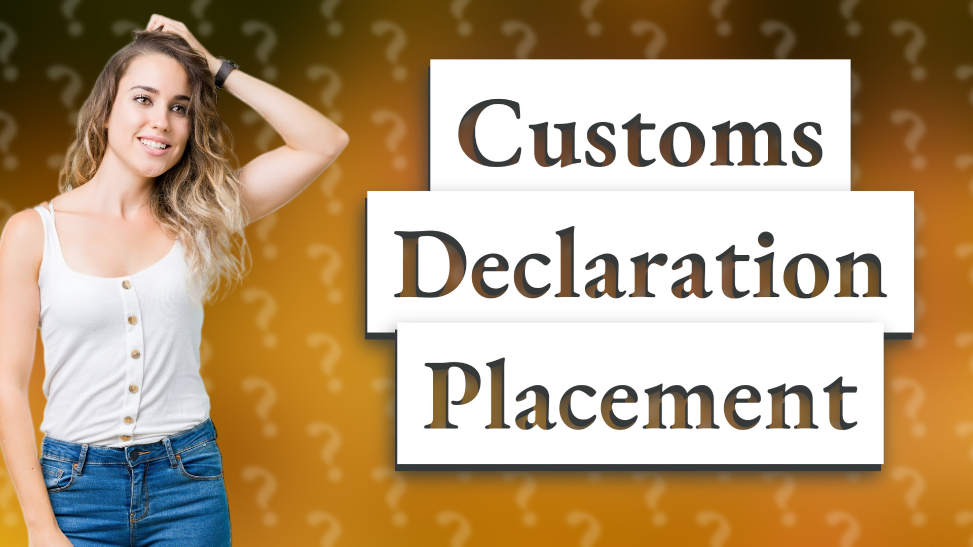 Customs Declaration Placement