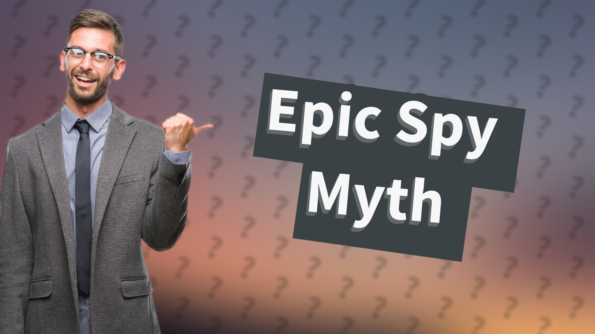 Epic Spy Myth