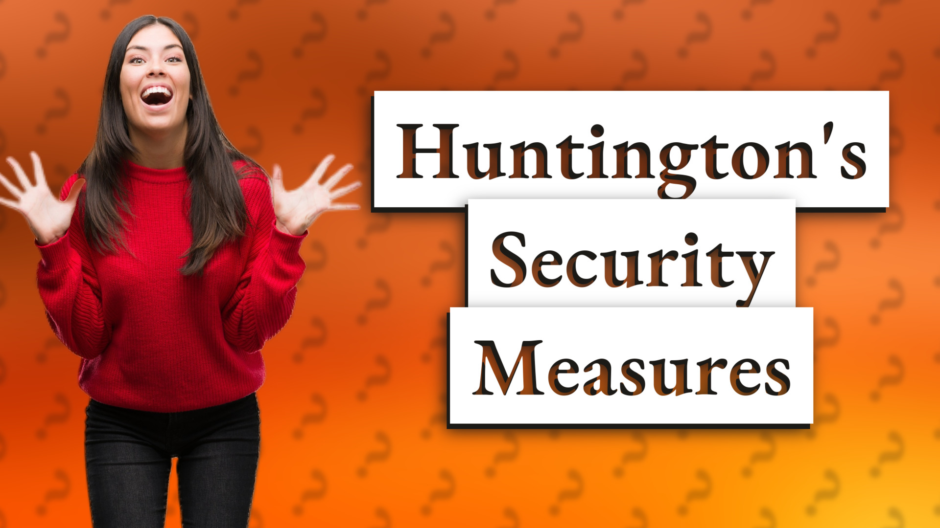 Huntington's Security Measures