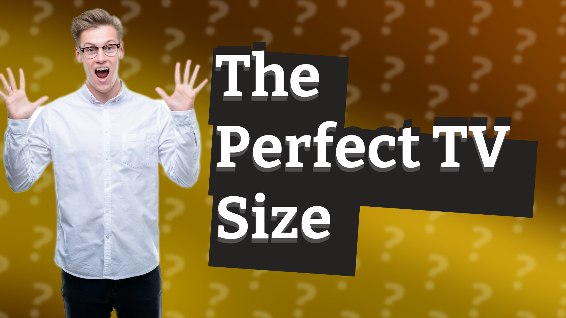 The Perfect TV Size