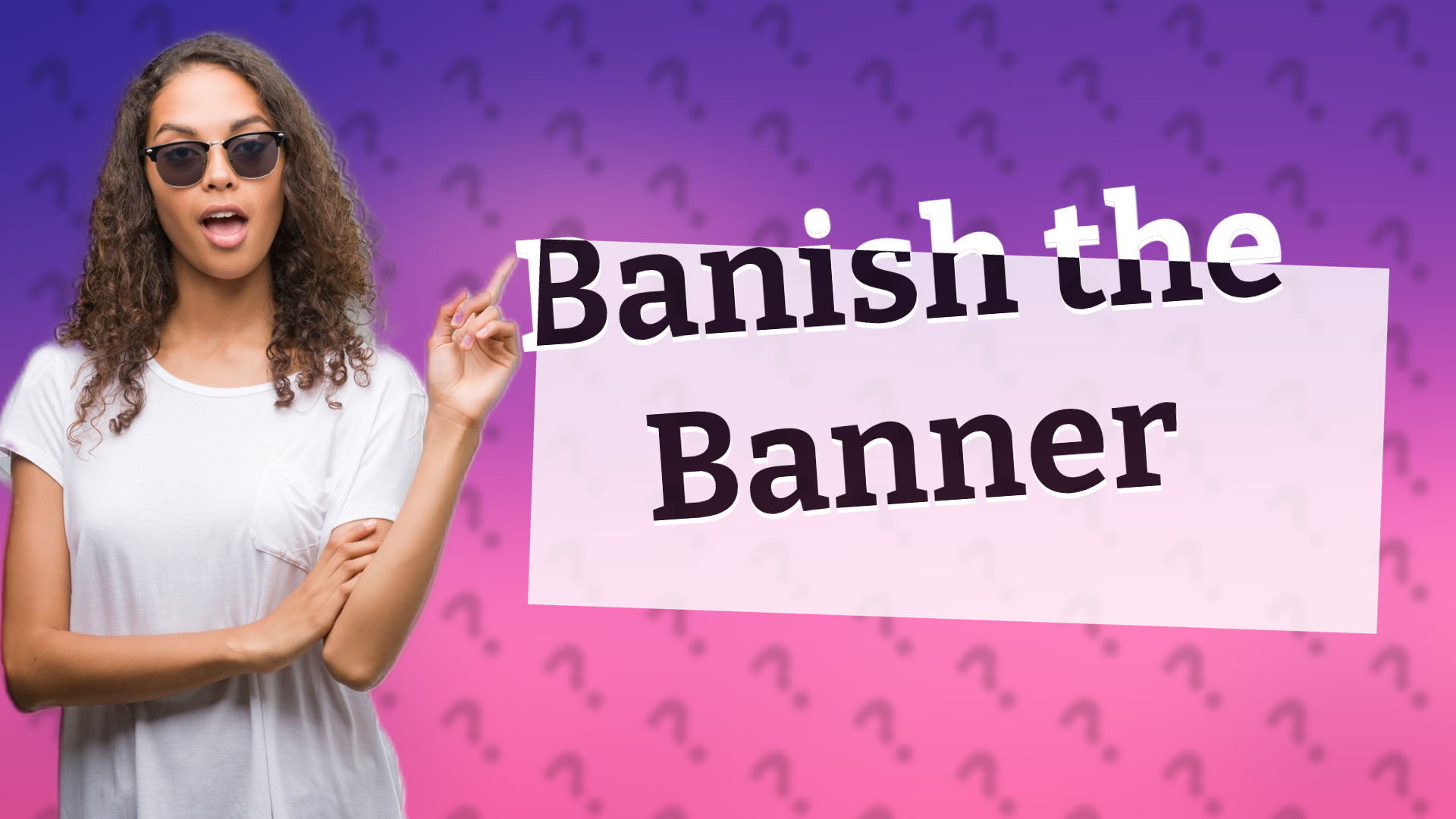 Banish the Banner