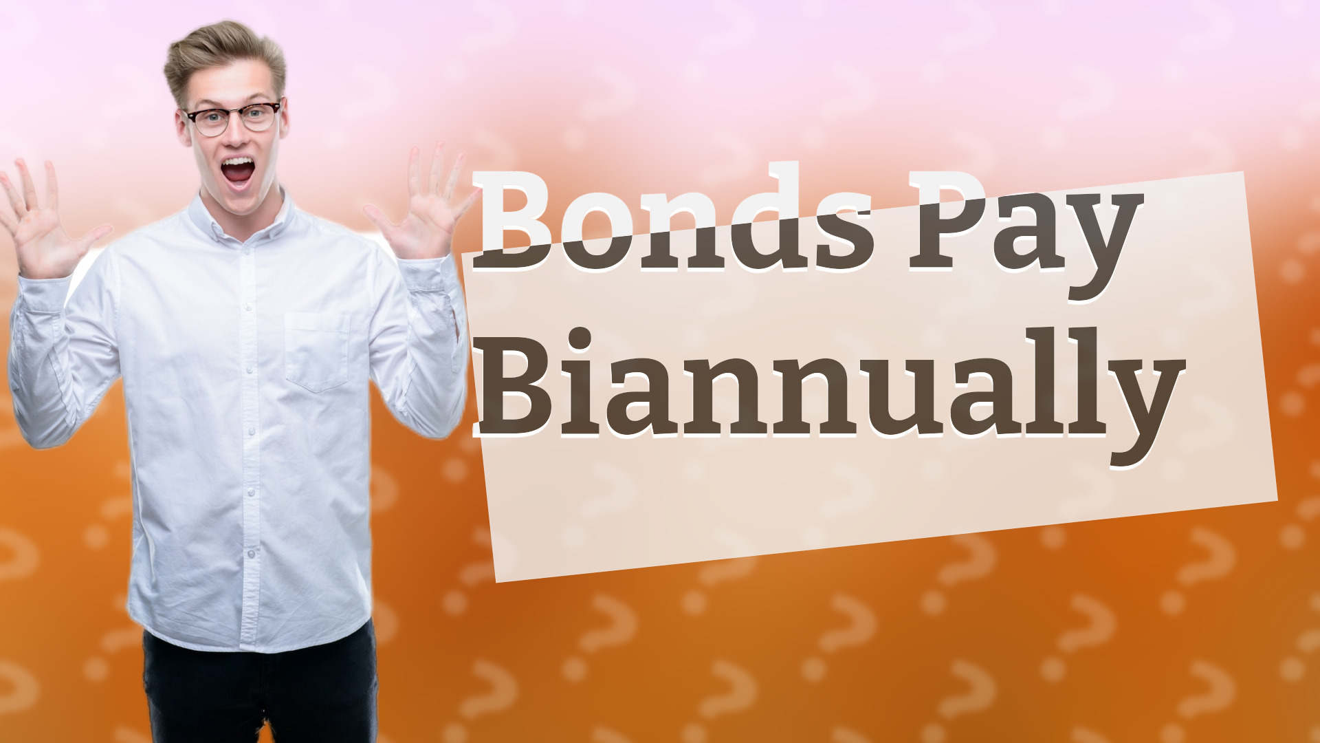 Bonds Pay Biannually