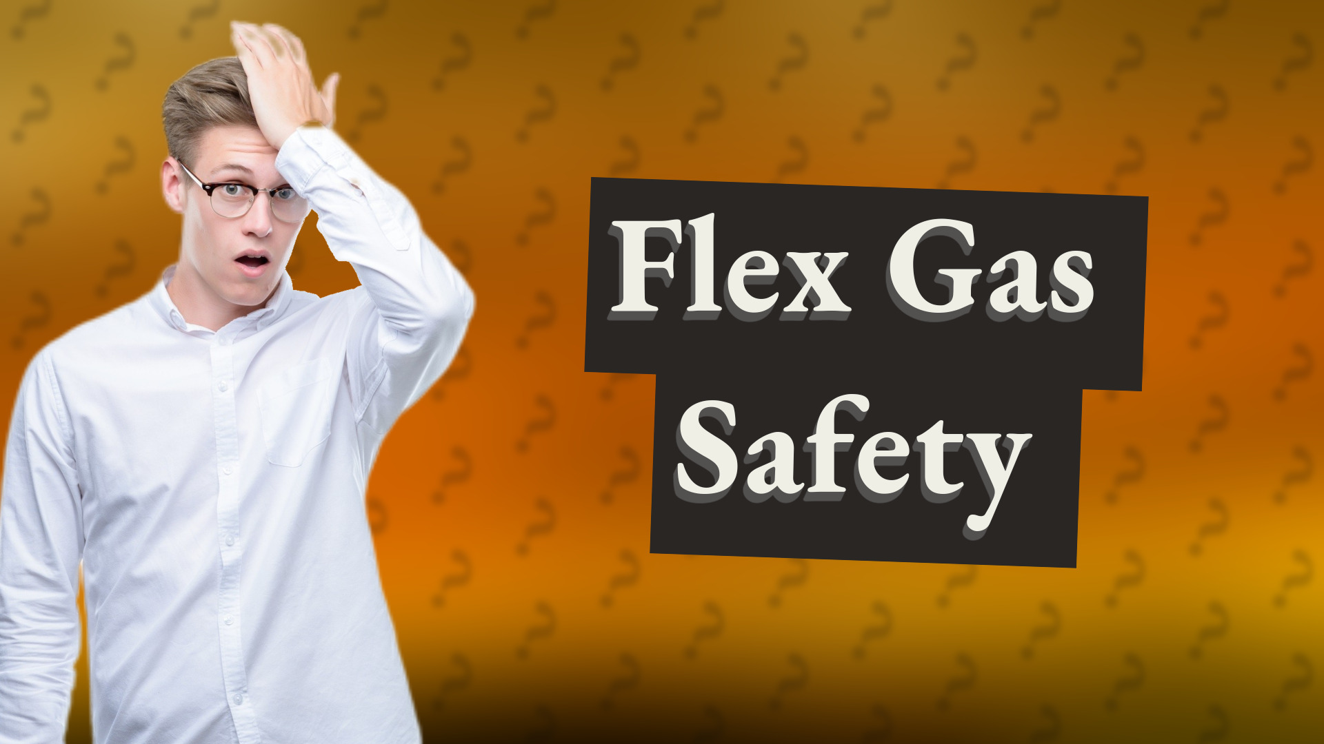 Flex Gas Safety