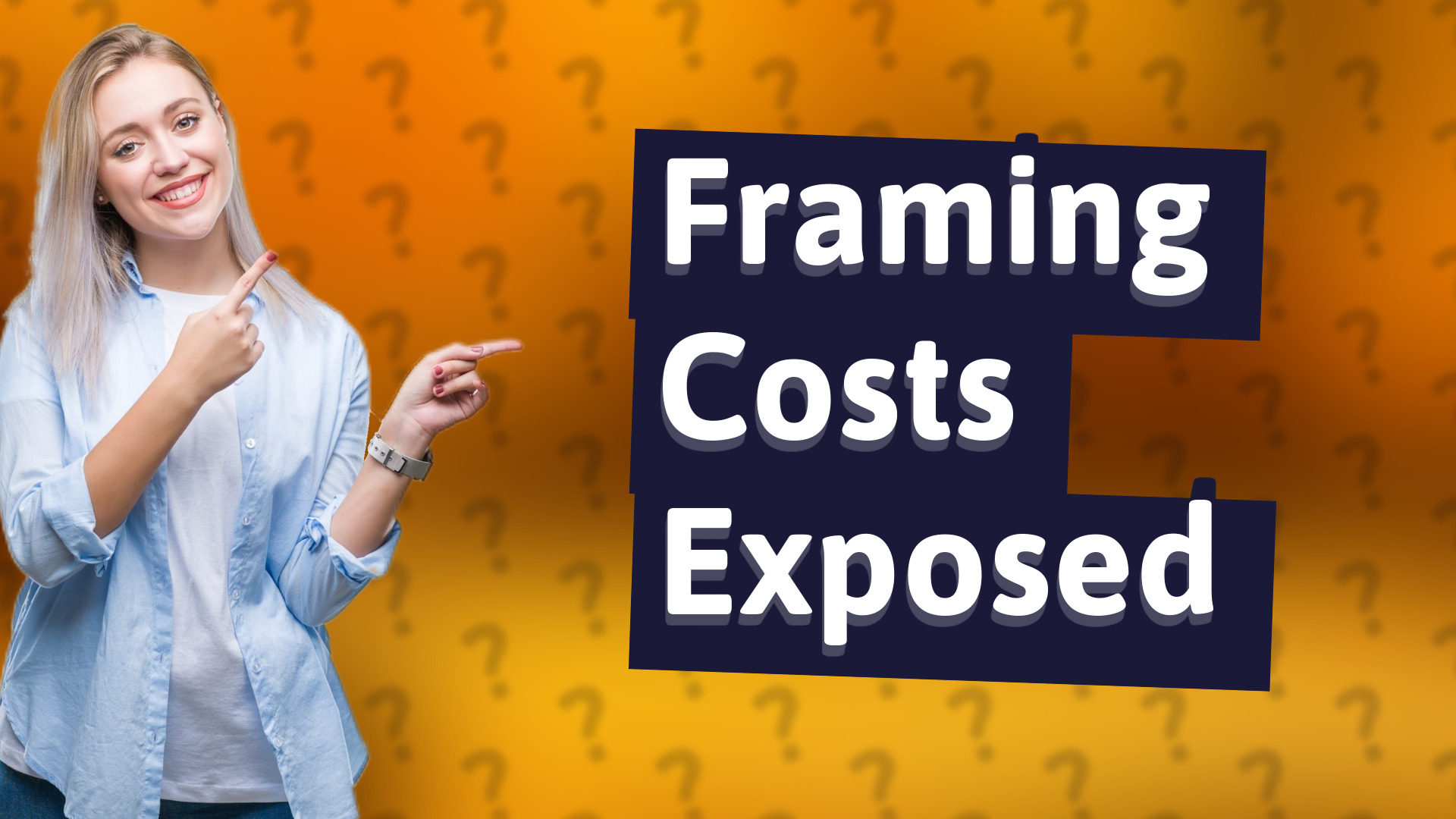 Framing Costs Exposed