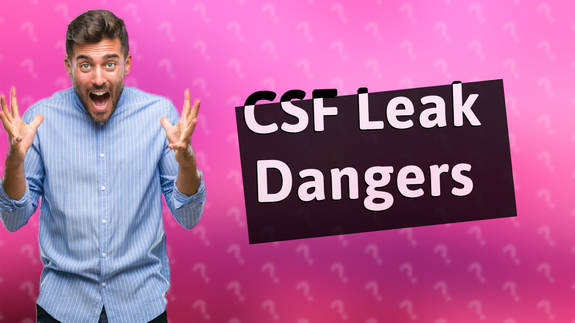 CSF Leak Dangers