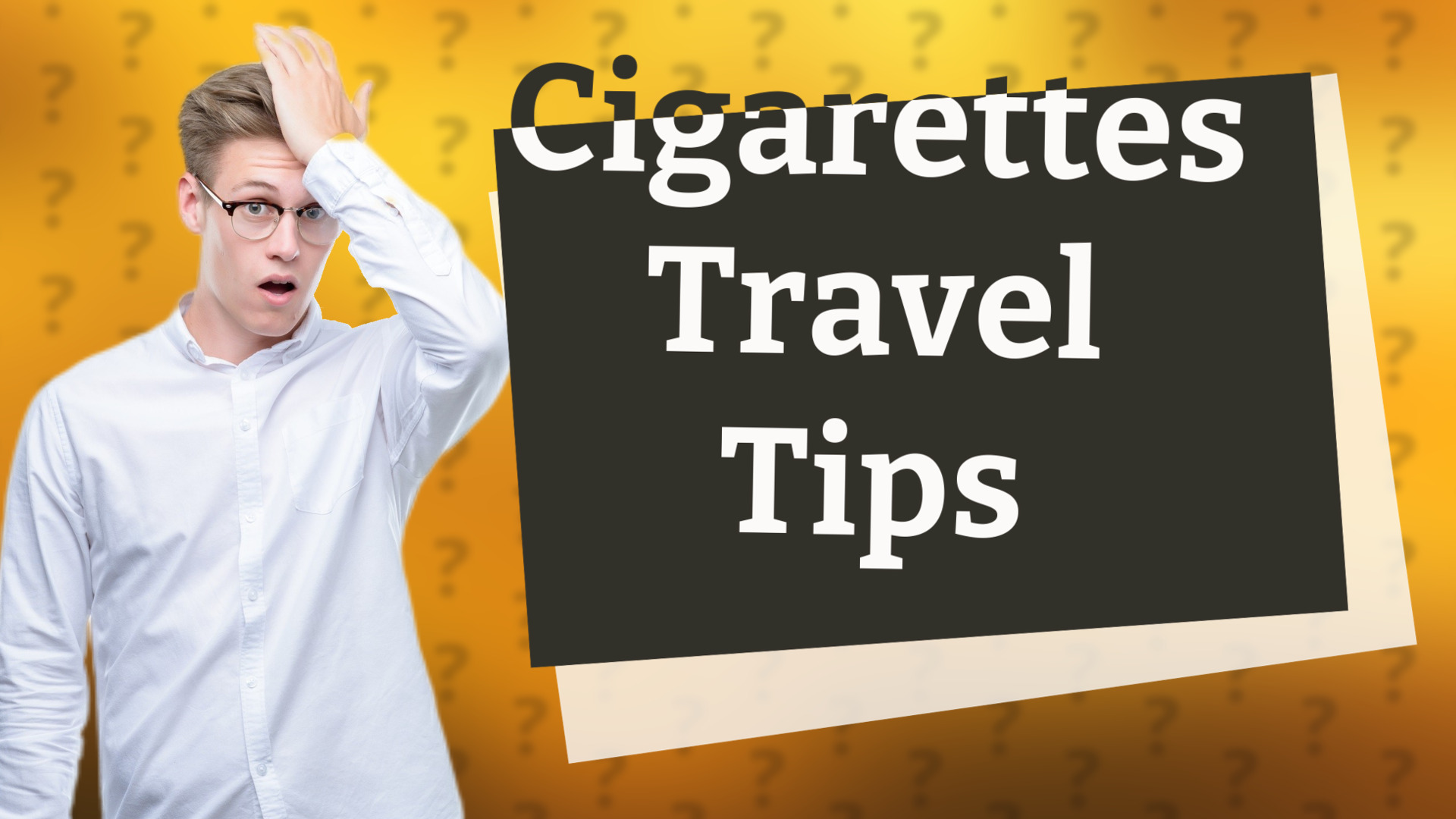 Cigarettes Travel Tips