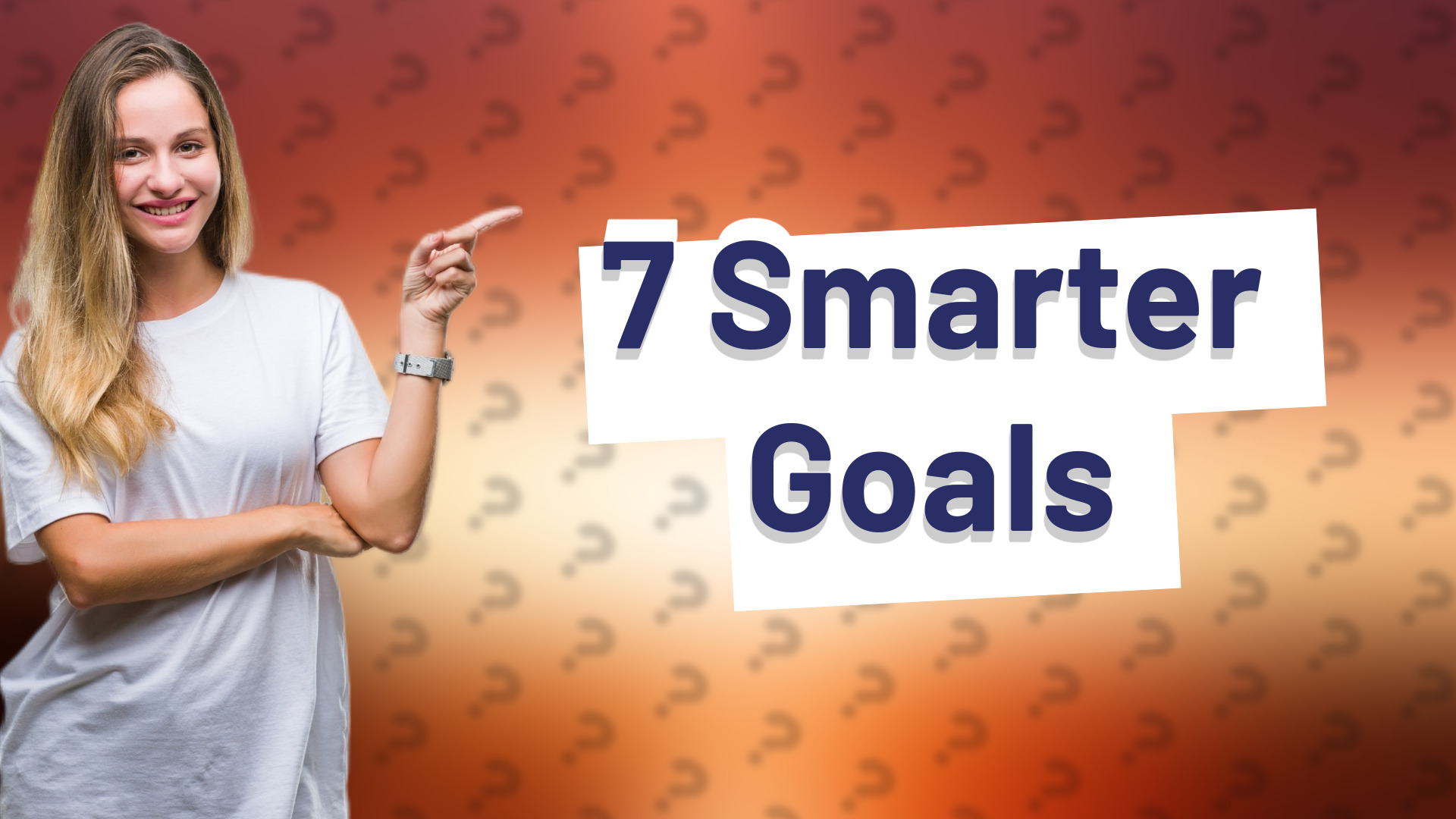 7 Smarter Goals