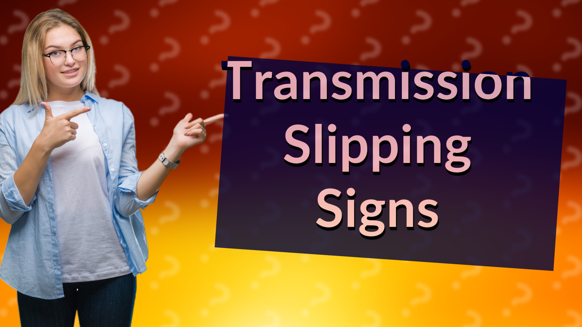 Transmission Slipping Signs
