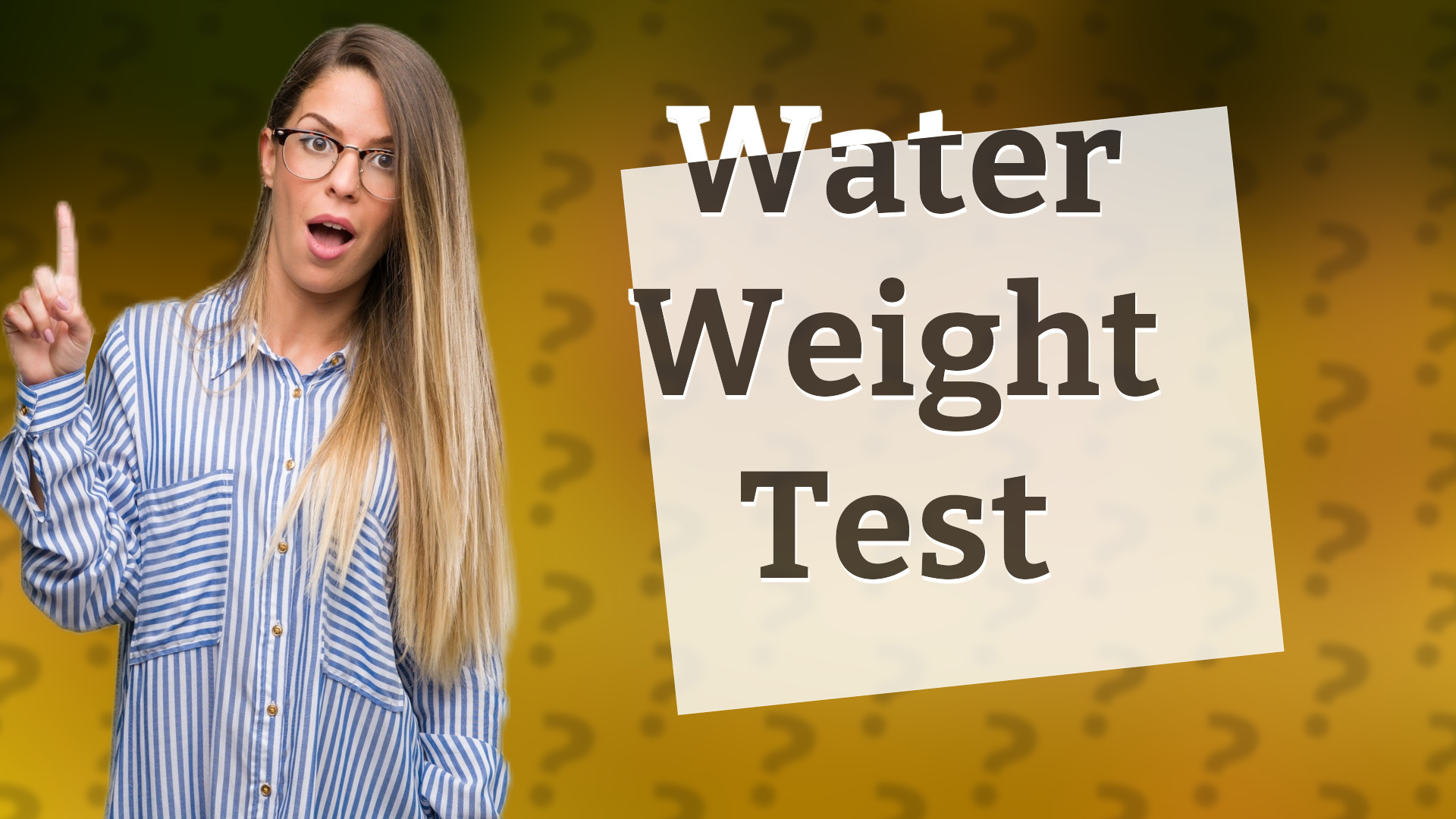 Water Weight Test