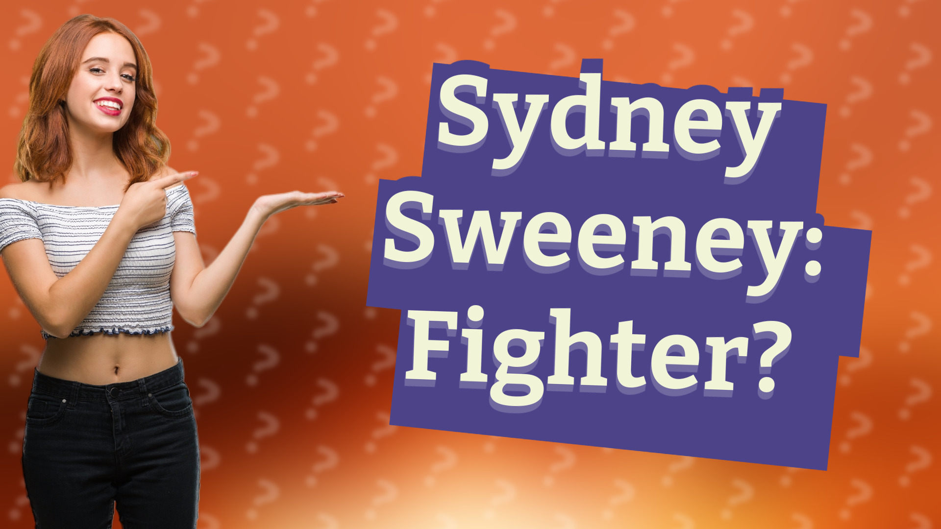 Sydney Sweeney: Fighter?