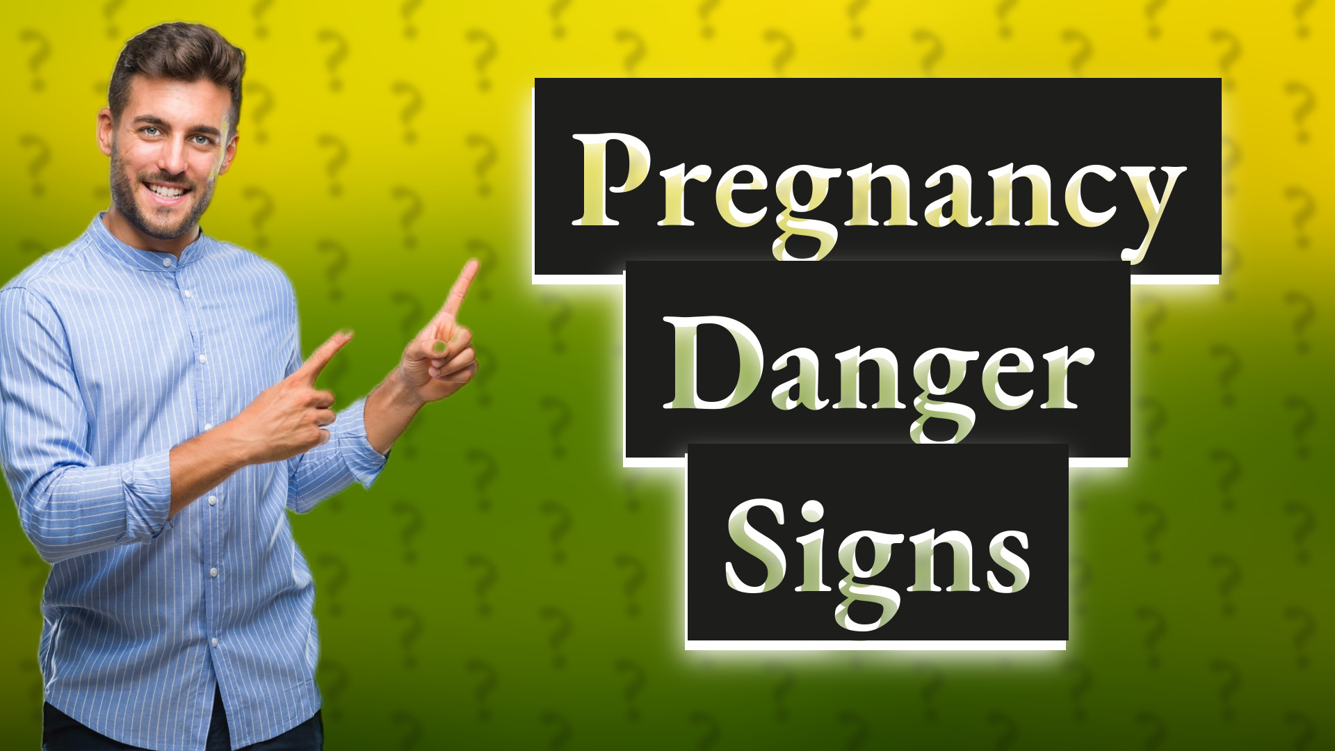 Pregnancy Danger Signs