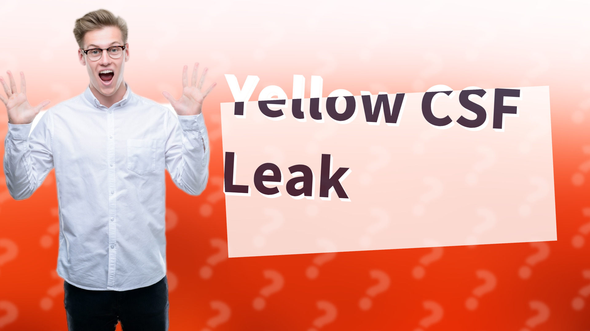Yellow CSF Leak