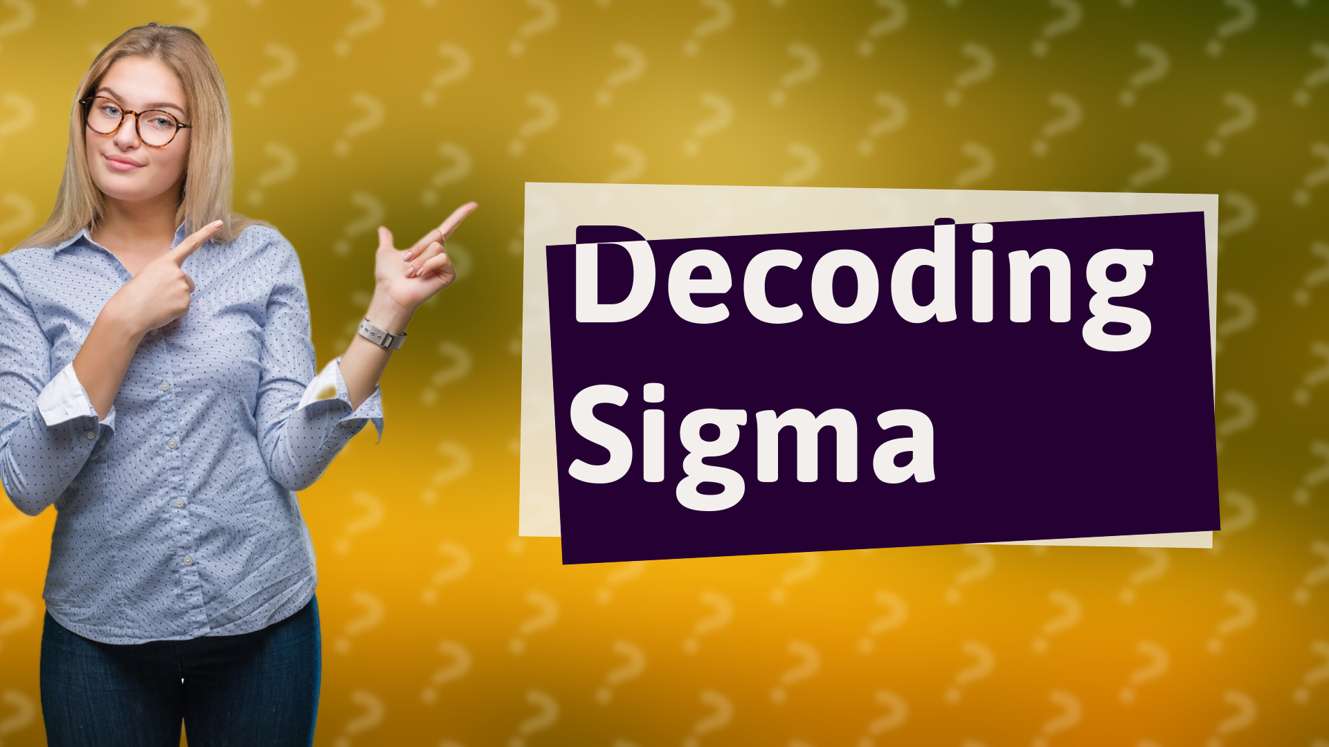 Decoding Sigma