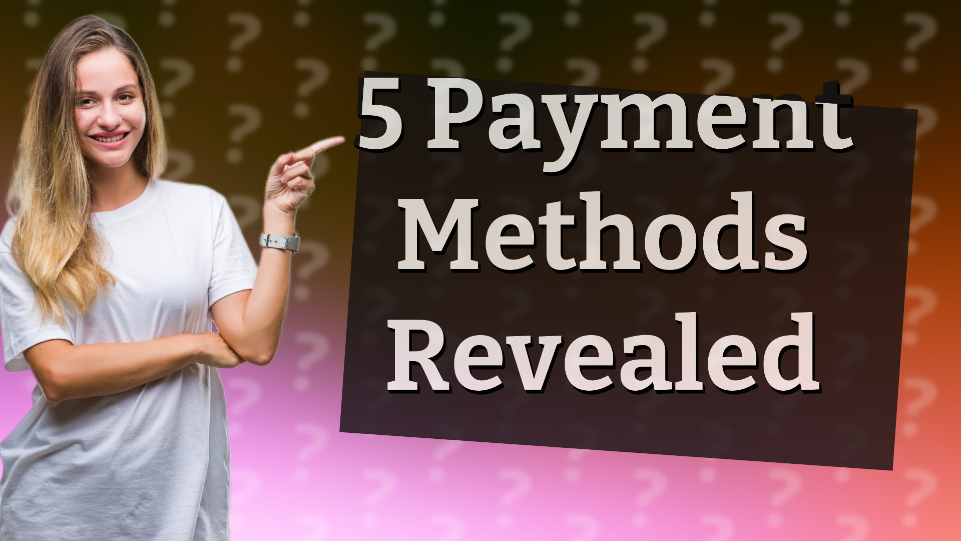 5 Payment Methods Revealed