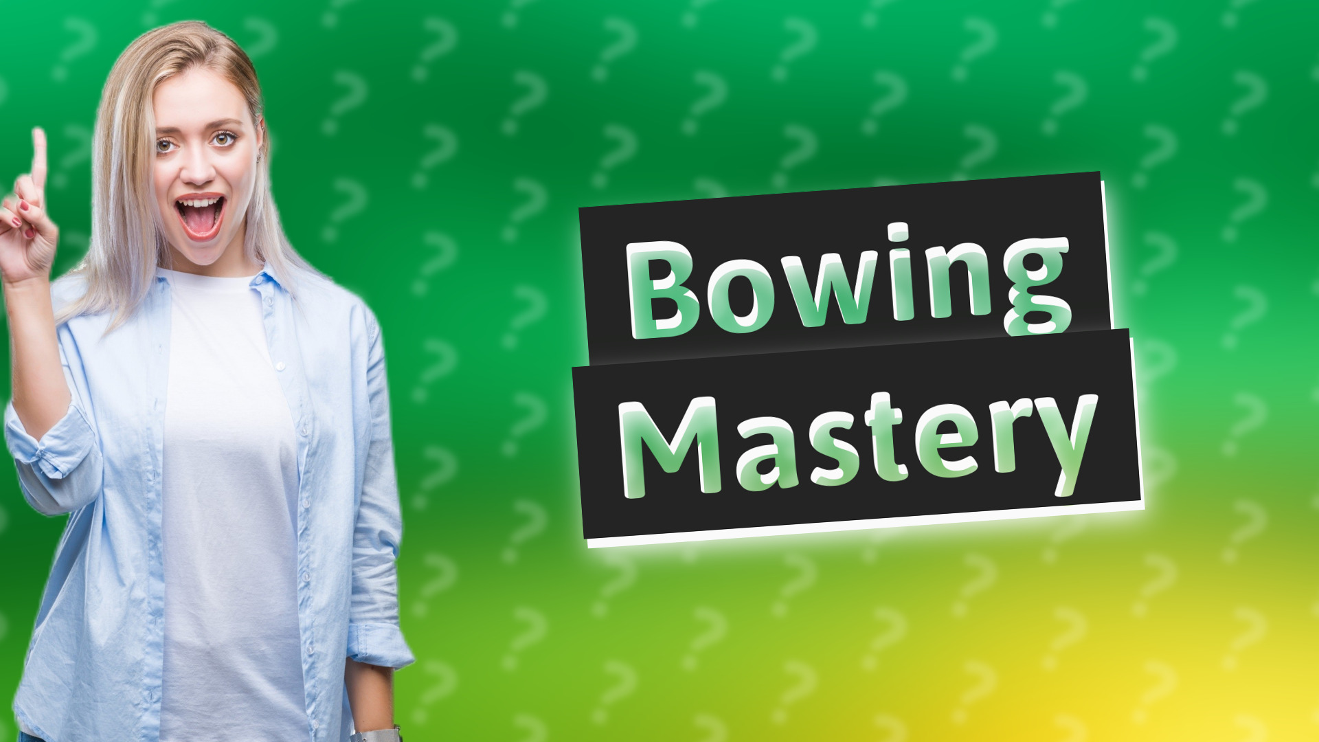 Bowing Mastery