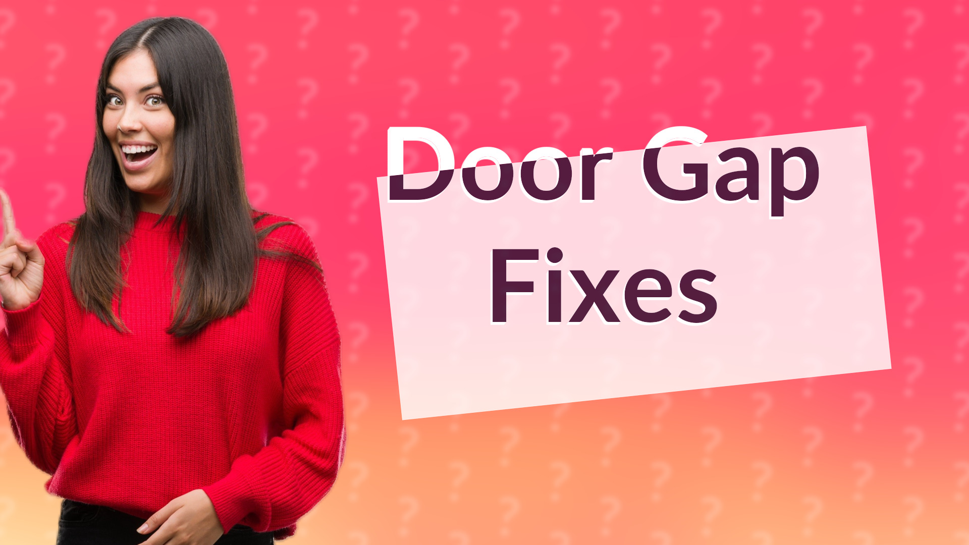 Door Gap Fixes
