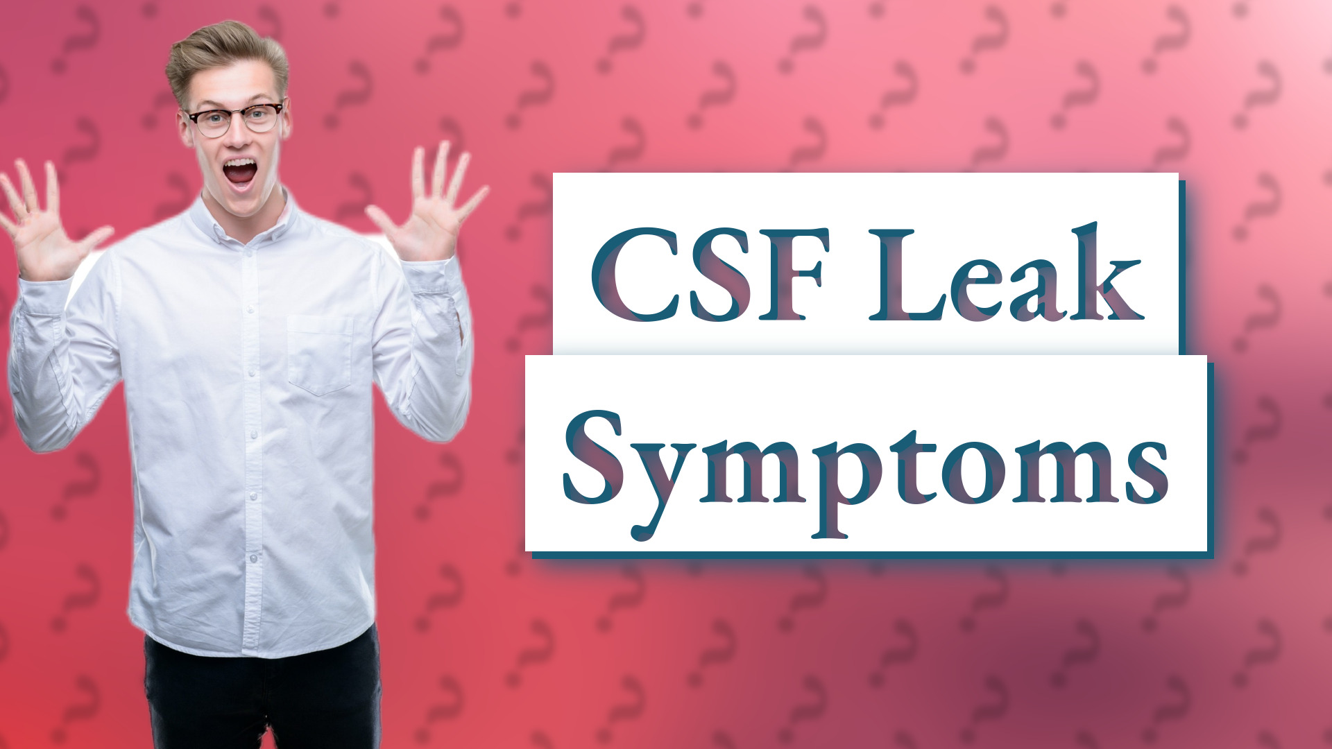 CSF Leak Symptoms