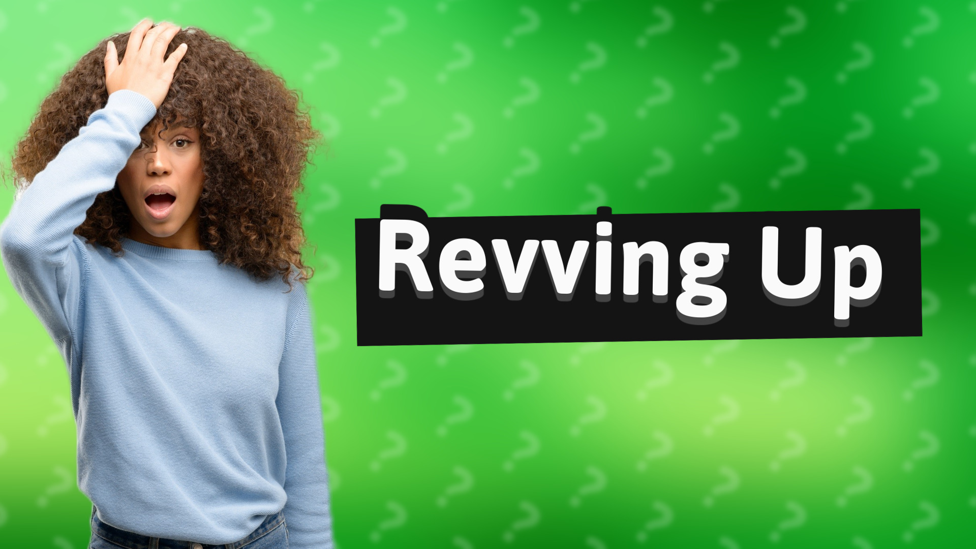 Revving Up