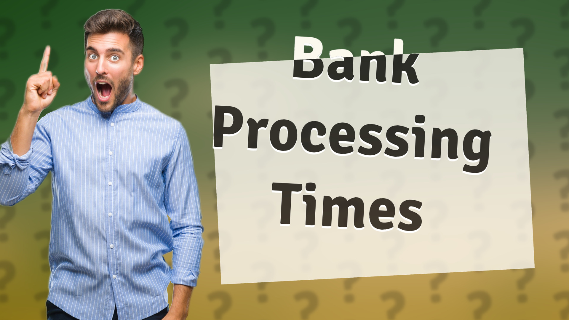 Bank Processing Times