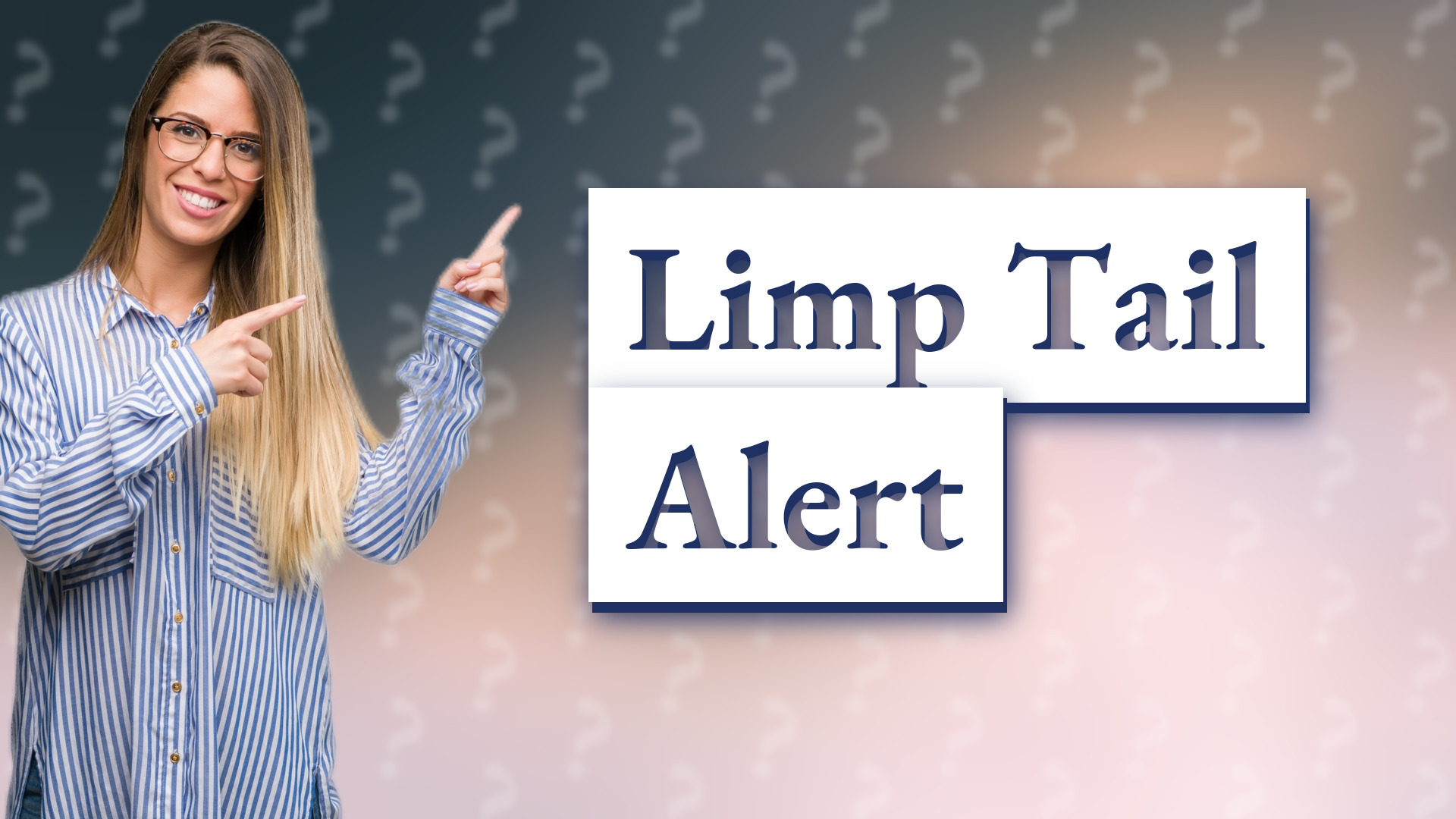 Limp Tail Alert