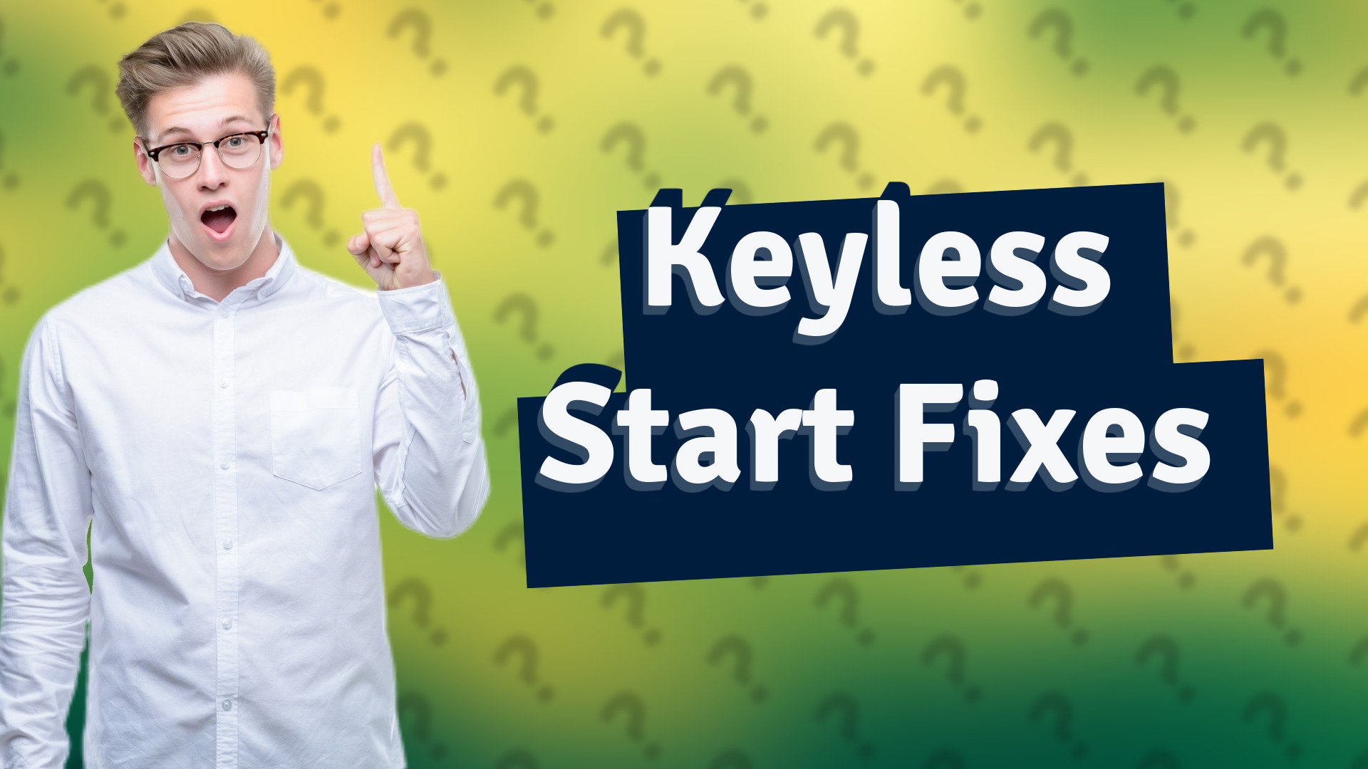 Keyless Start Fixes