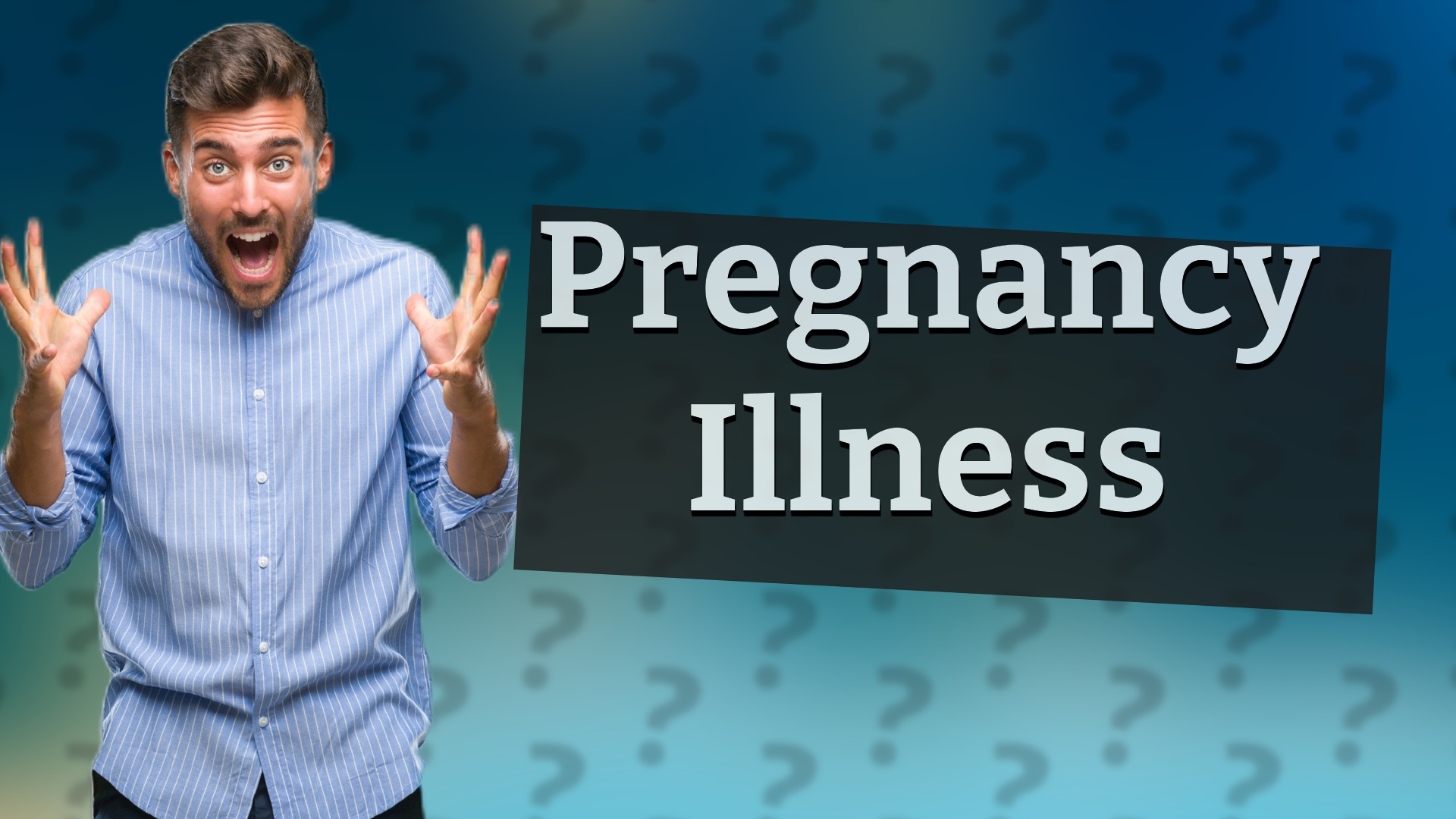 Pregnancy Illness