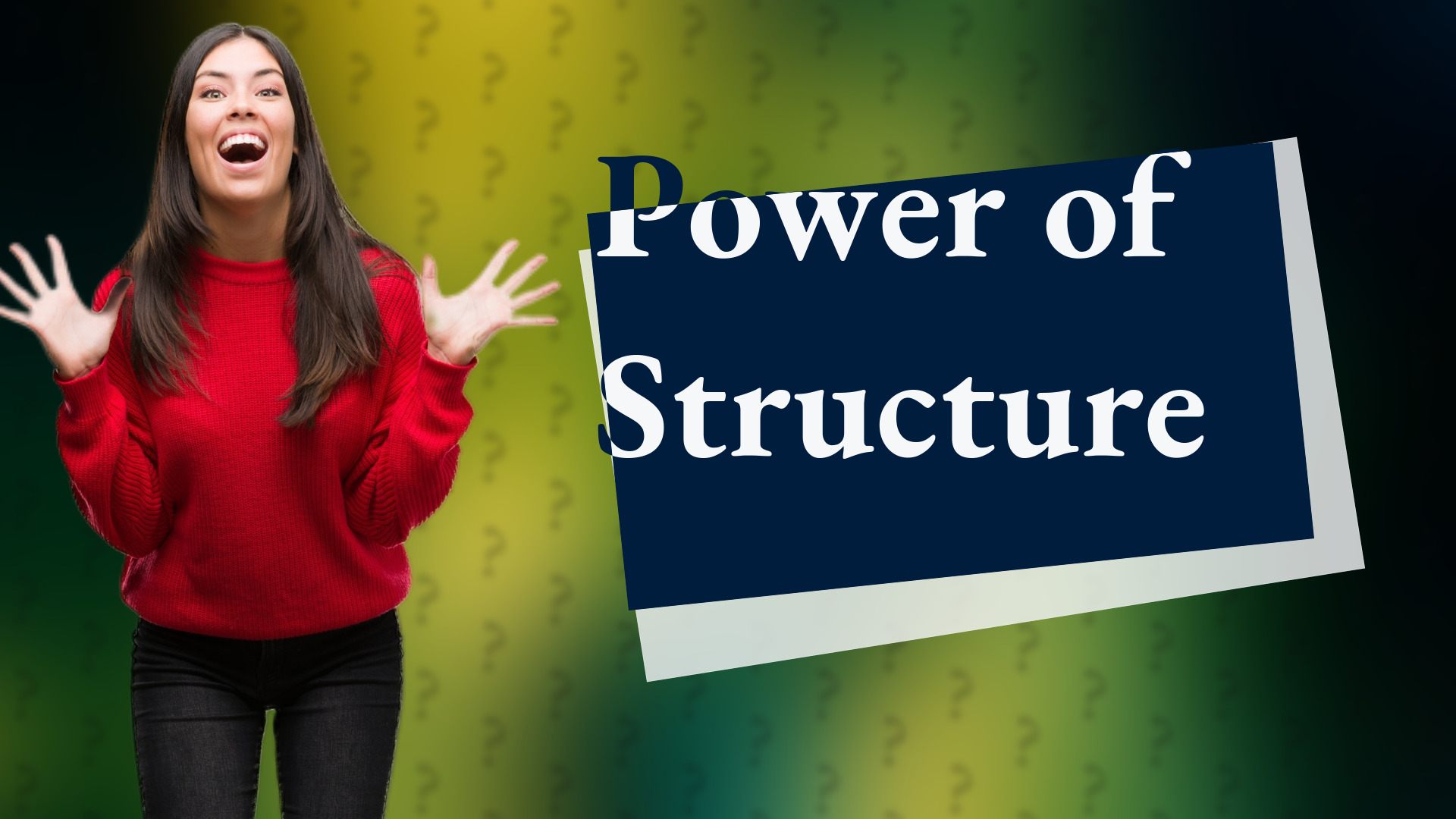 Power of Structure
