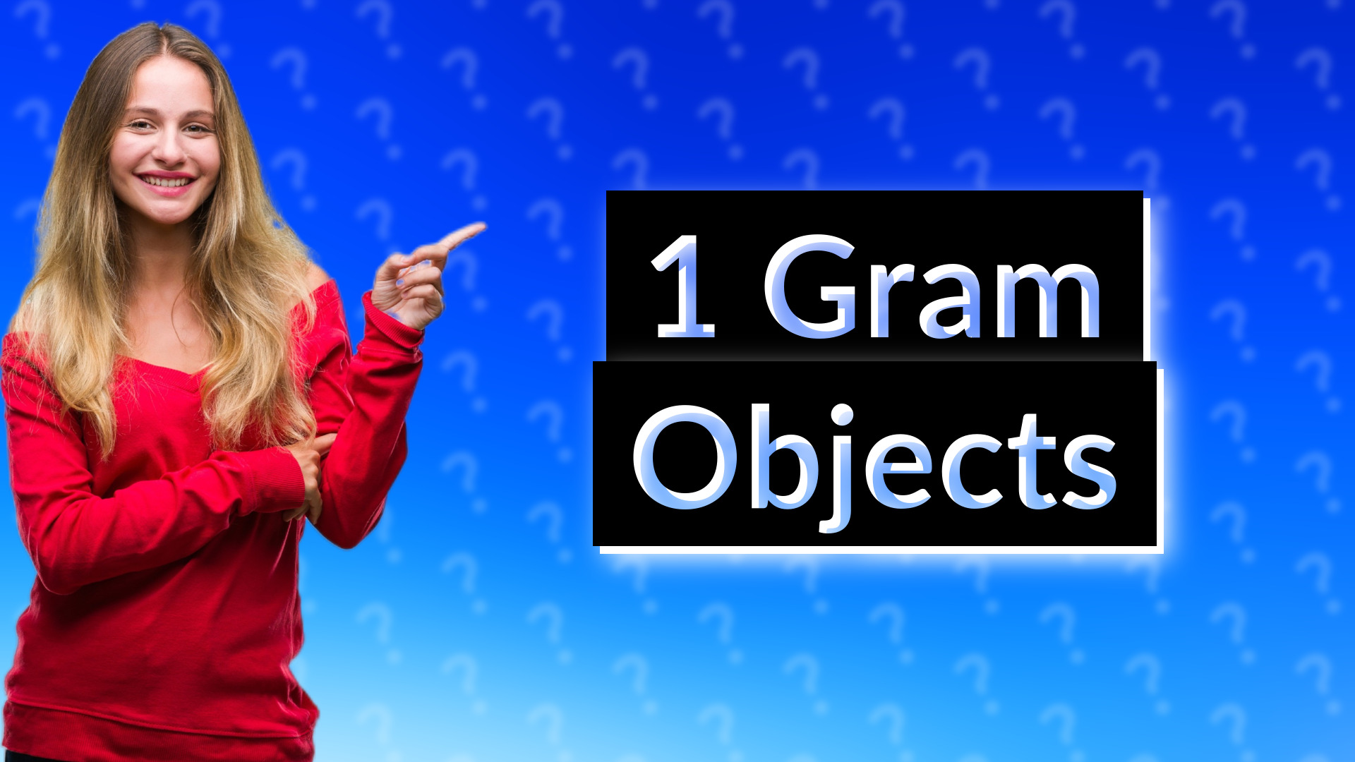 1 Gram Objects