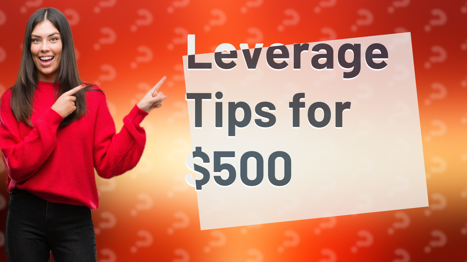 Leverage Tips for $500