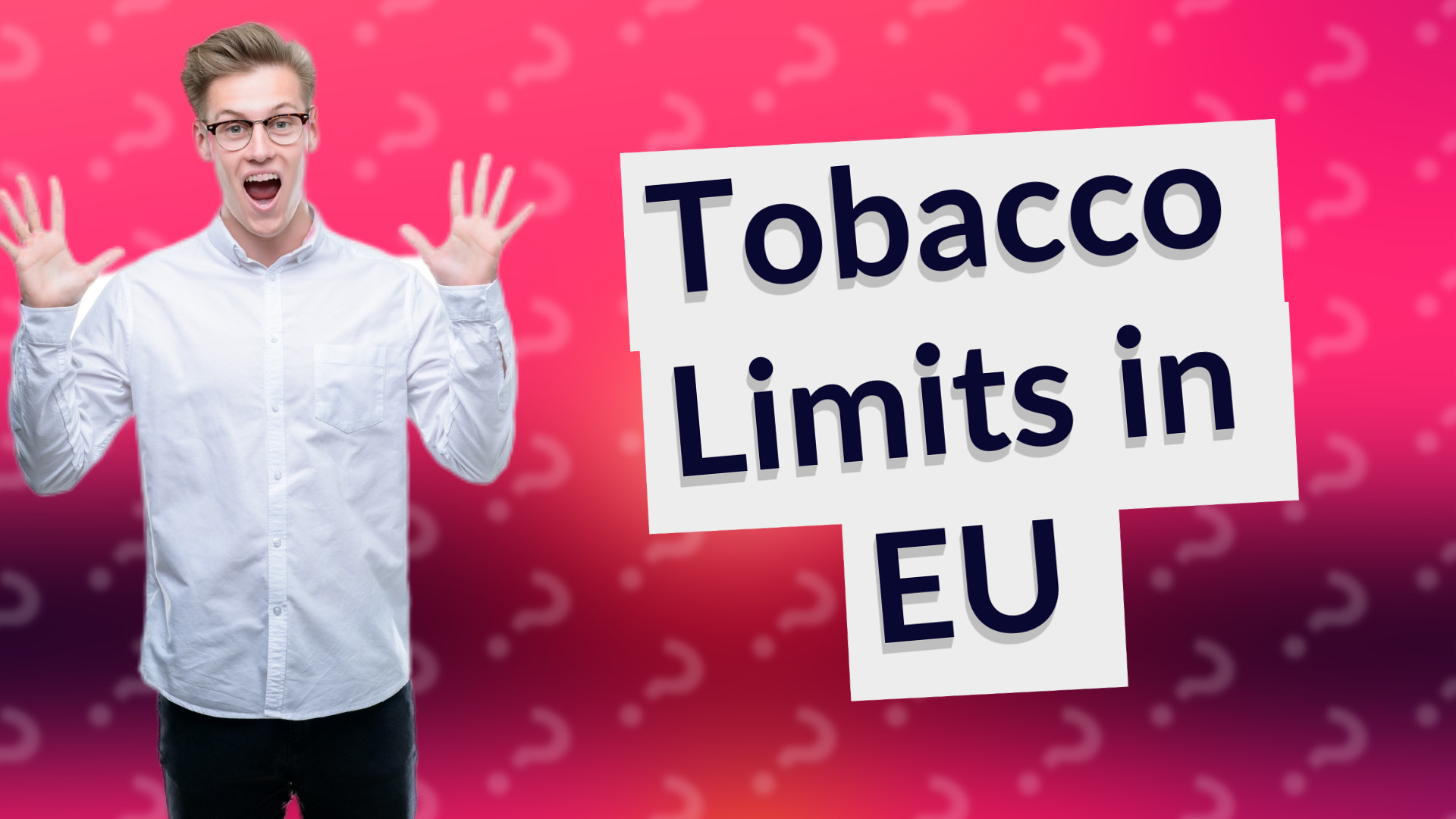 Tobacco Limits in EU