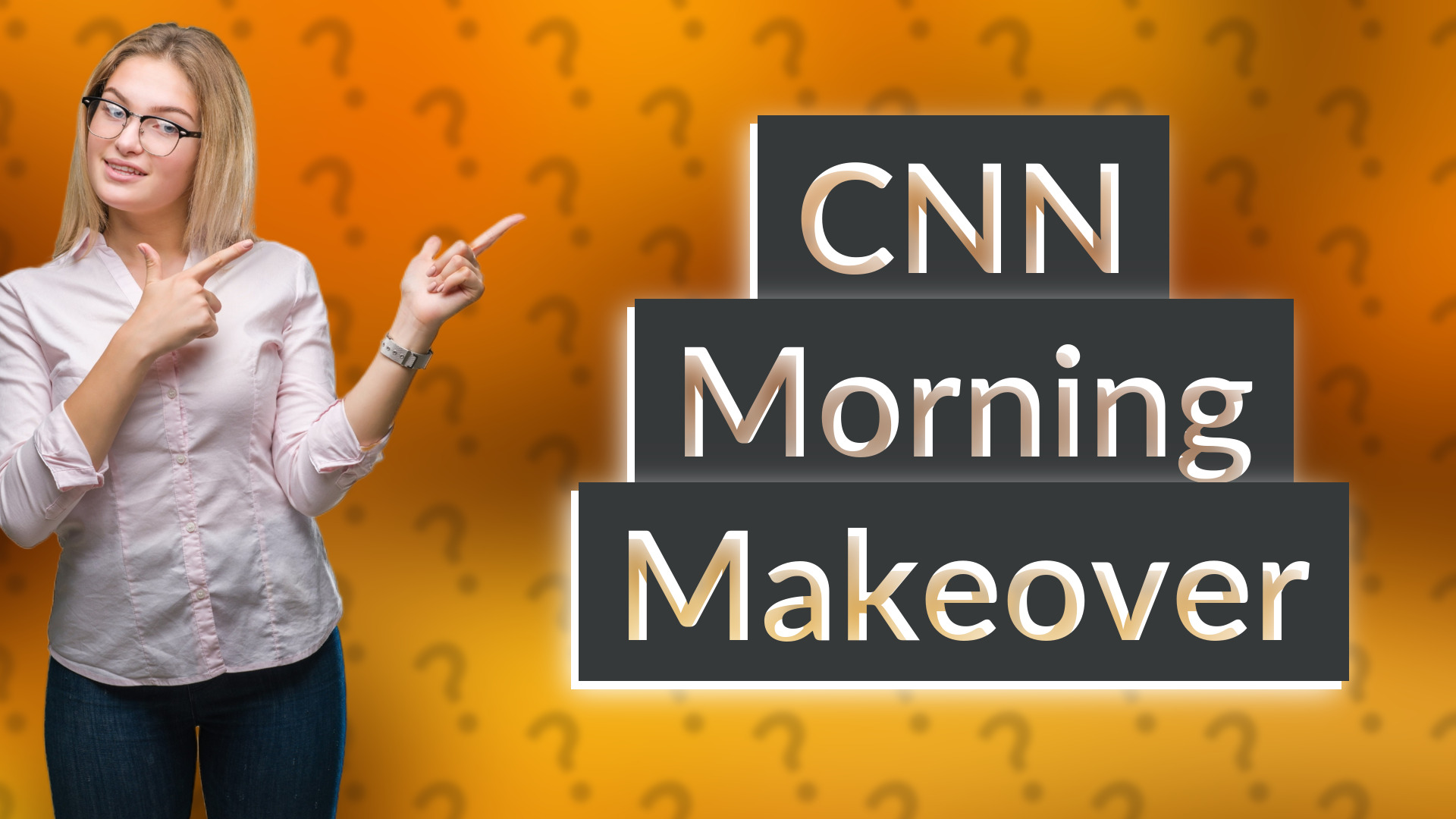 CNN Morning Makeover