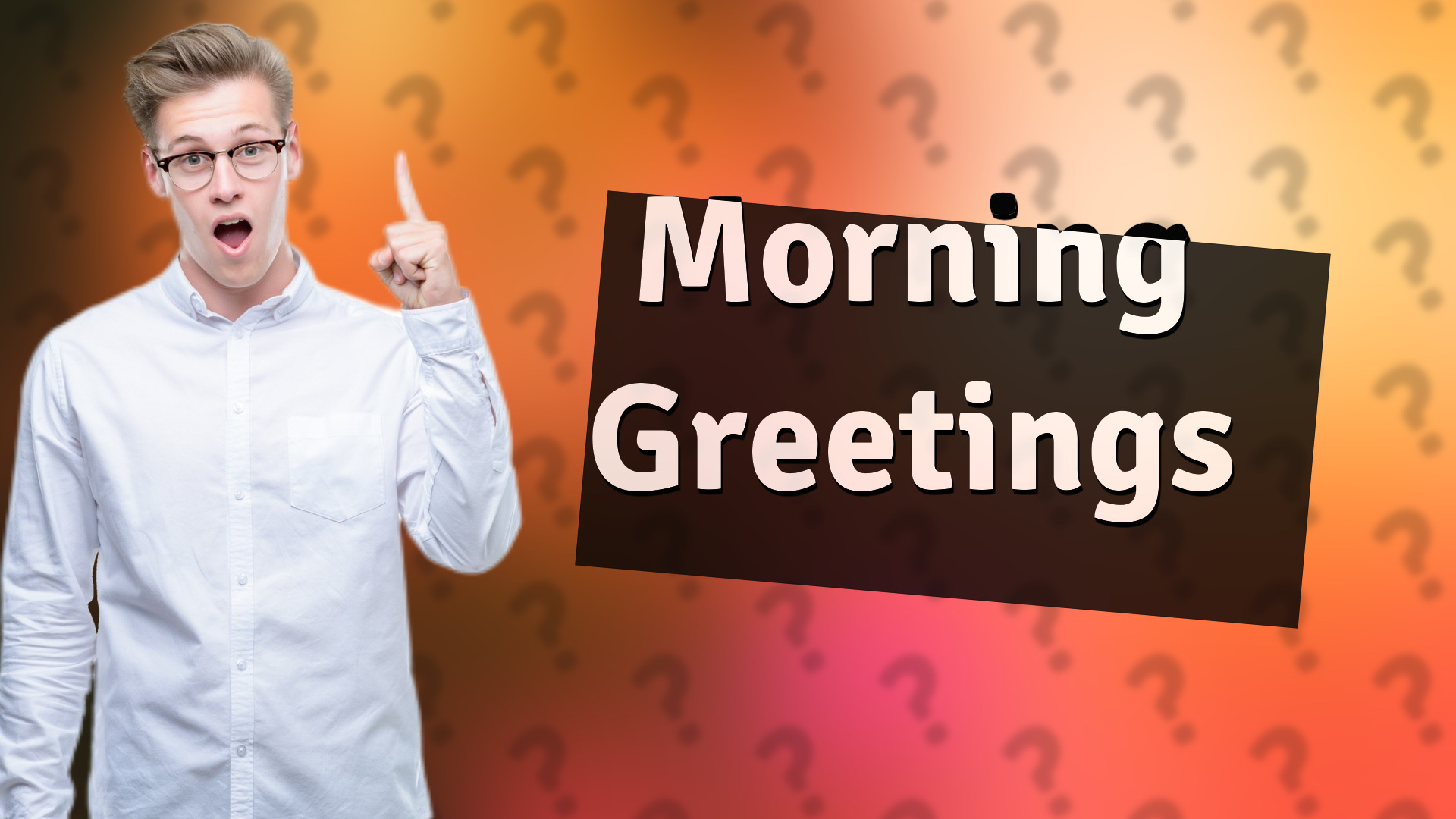Morning Greetings