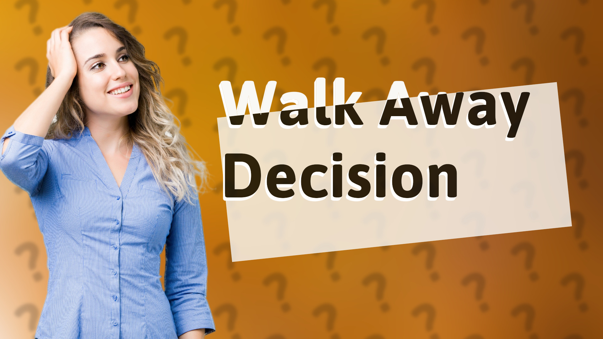 Walk Away Decision
