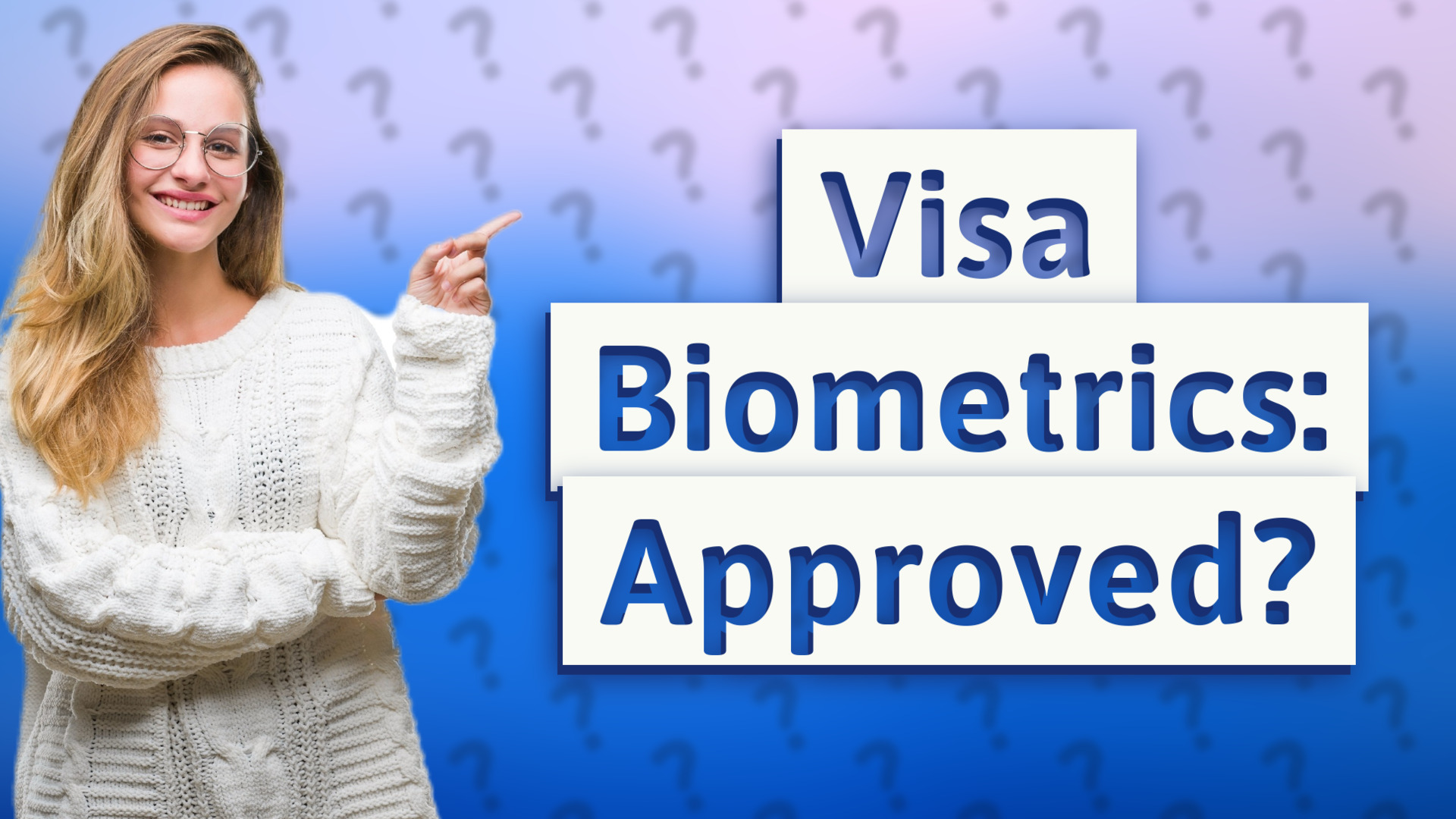 Visa Biometrics: Approved?