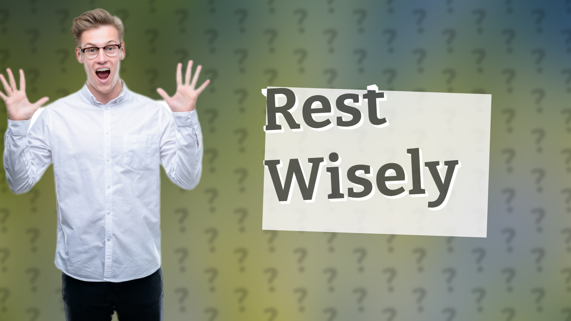 Rest Wisely