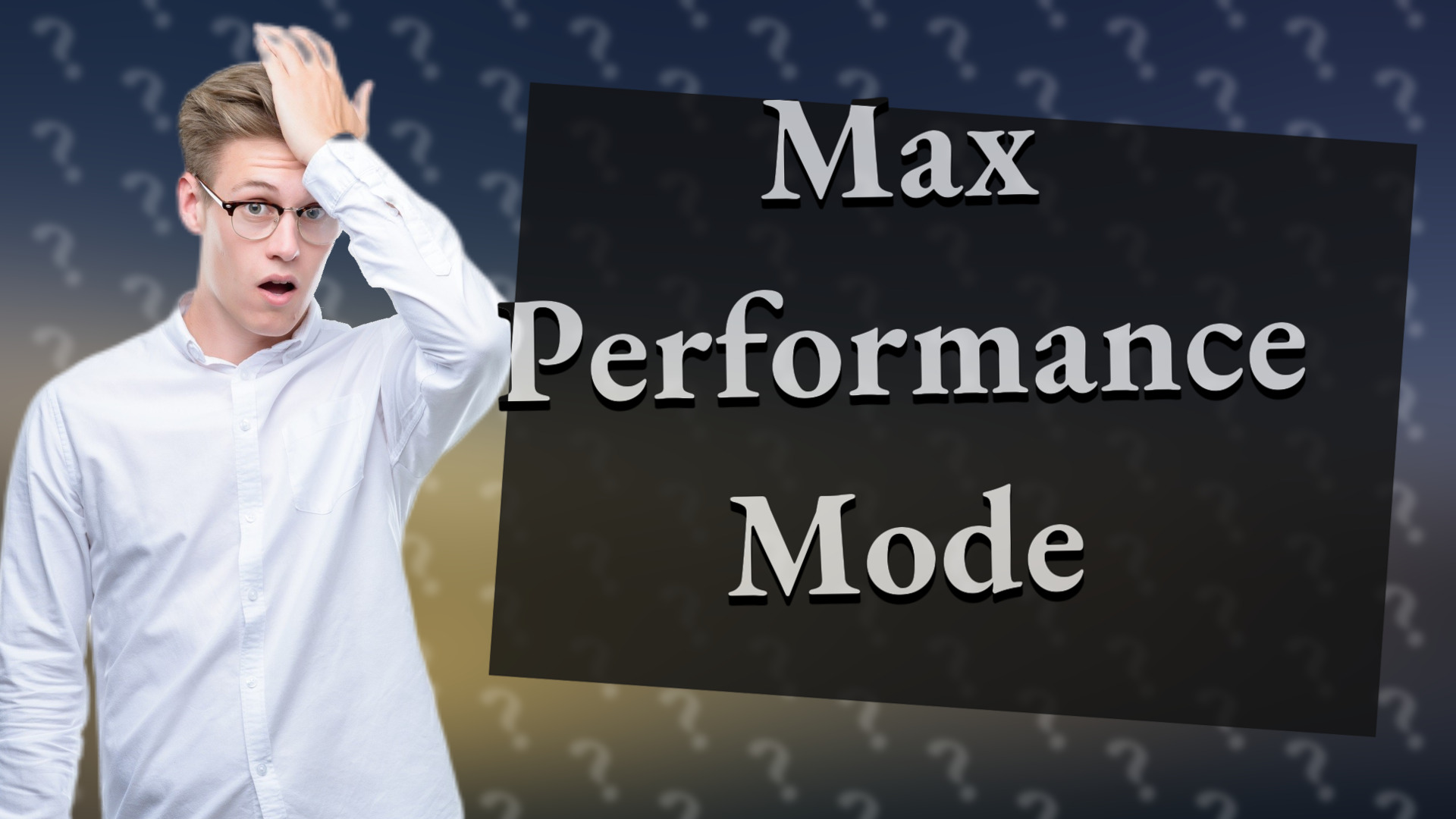 Max Performance Mode