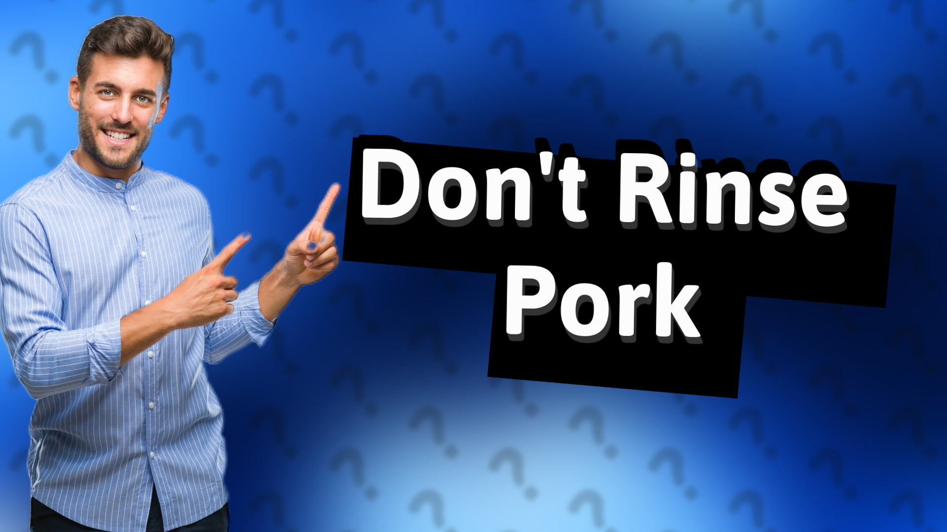 Don't Rinse Pork