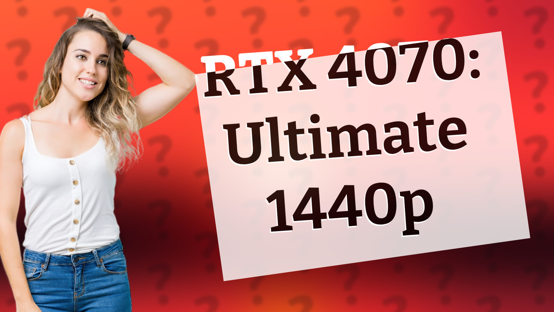 RTX 4070: Ultimate 1440p