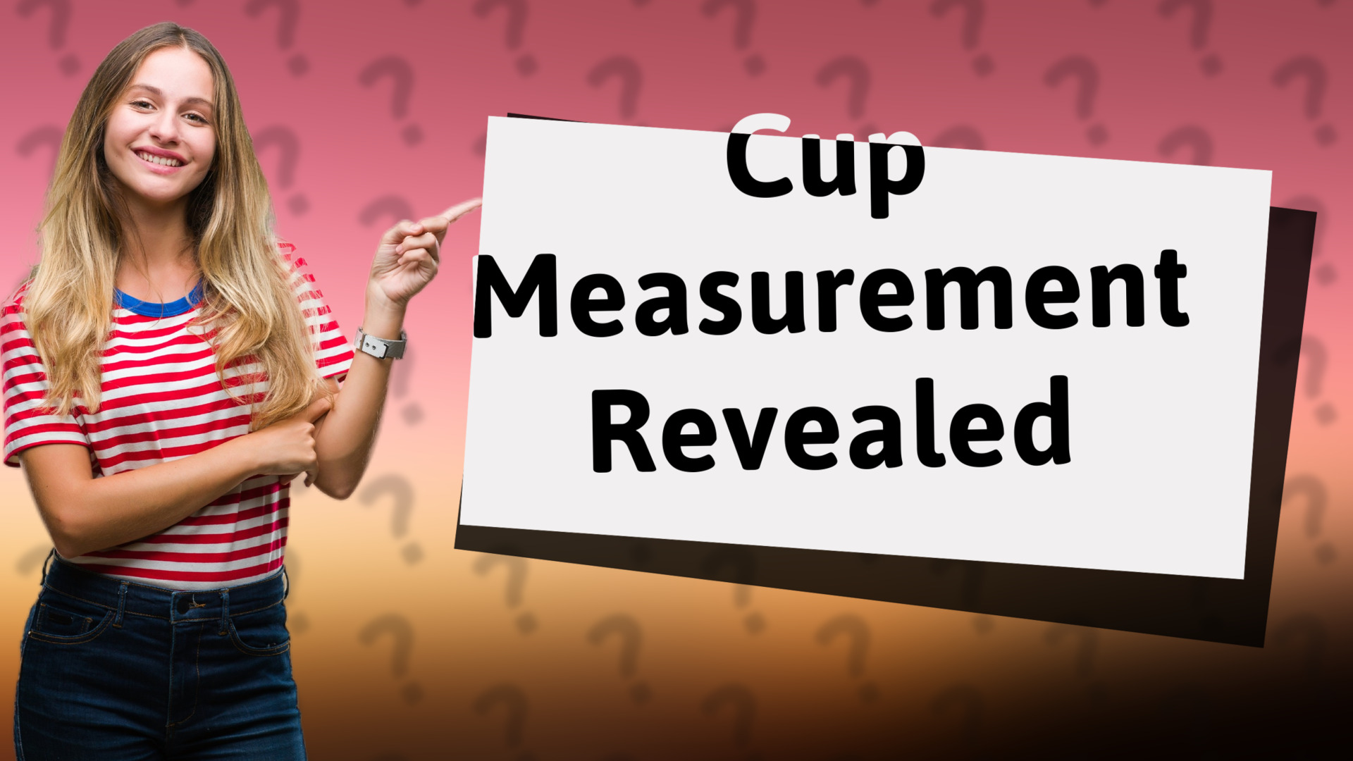Cup Measurement Revealed