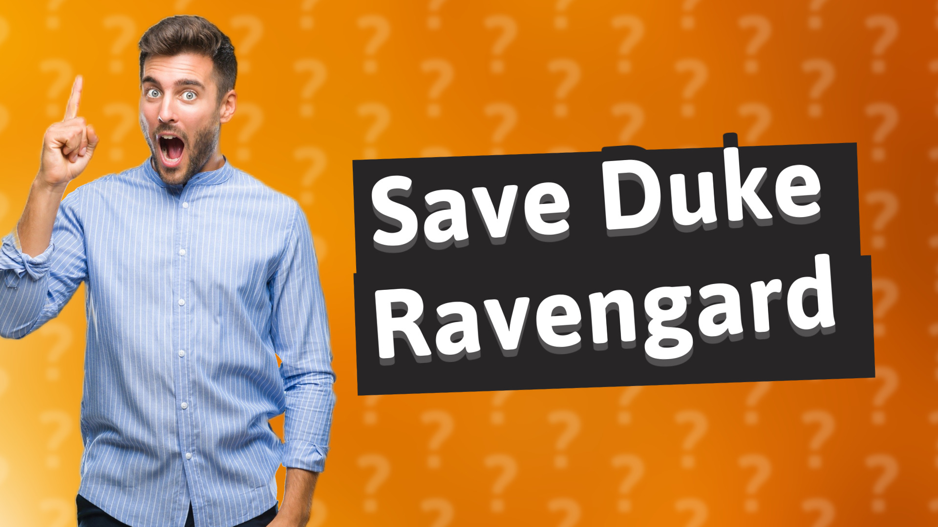 Save Duke Ravengard