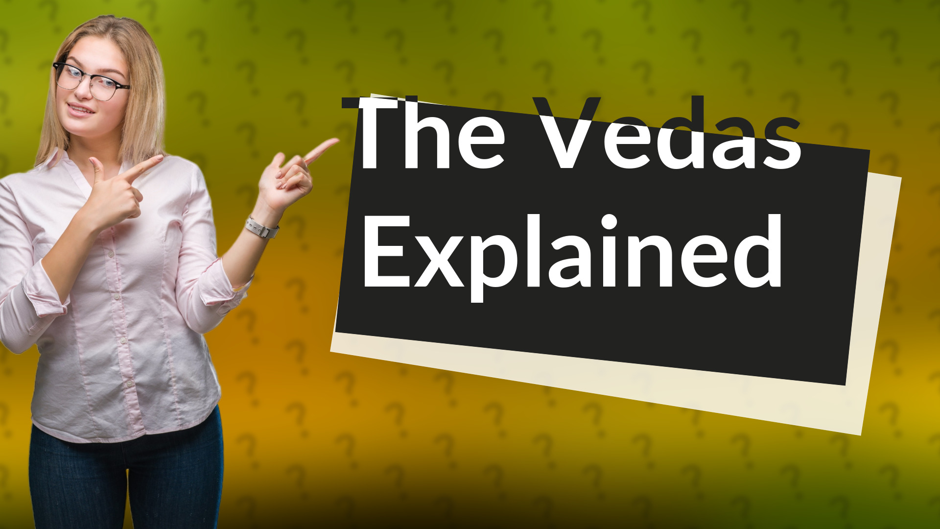 The Vedas Explained