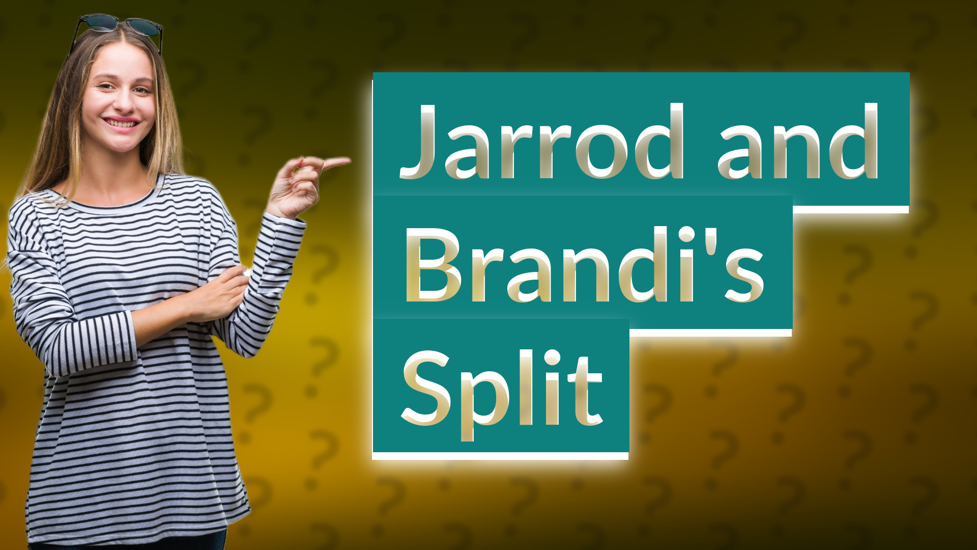 Jarrod and Brandi's Split