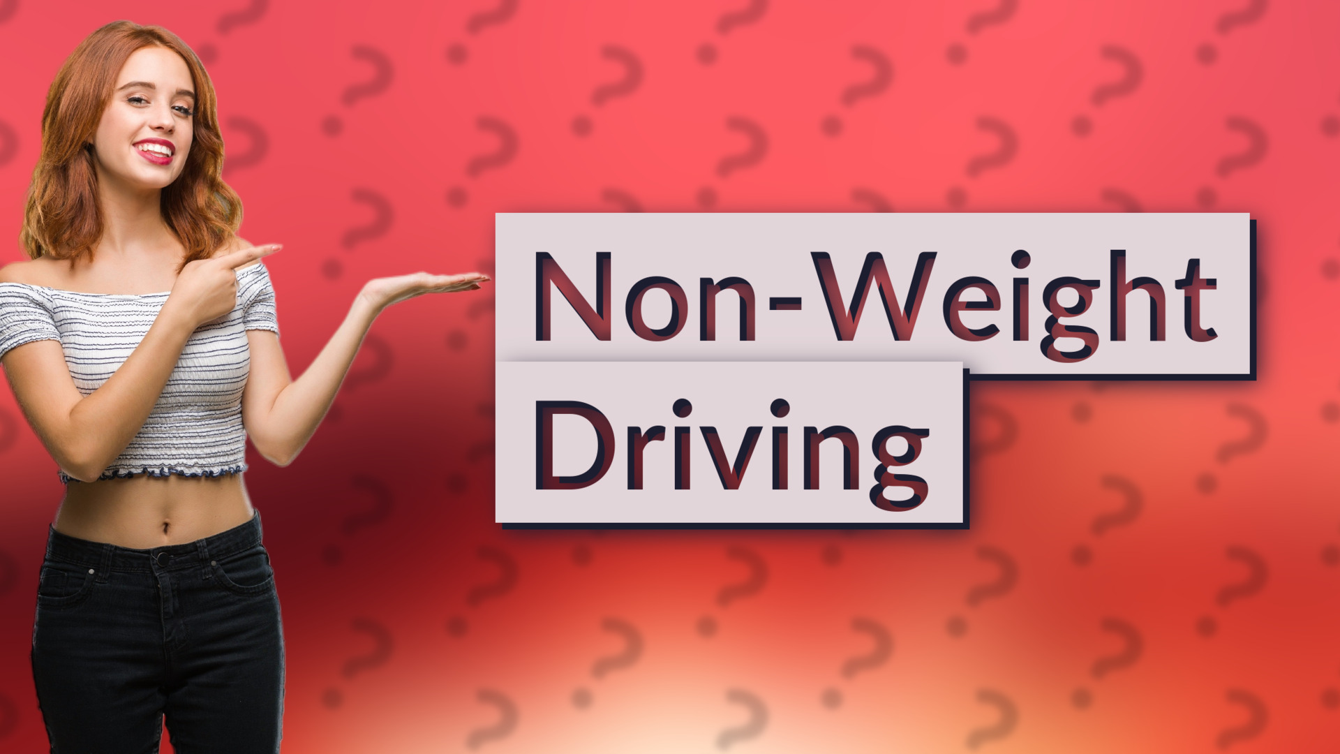 Non-Weight Driving