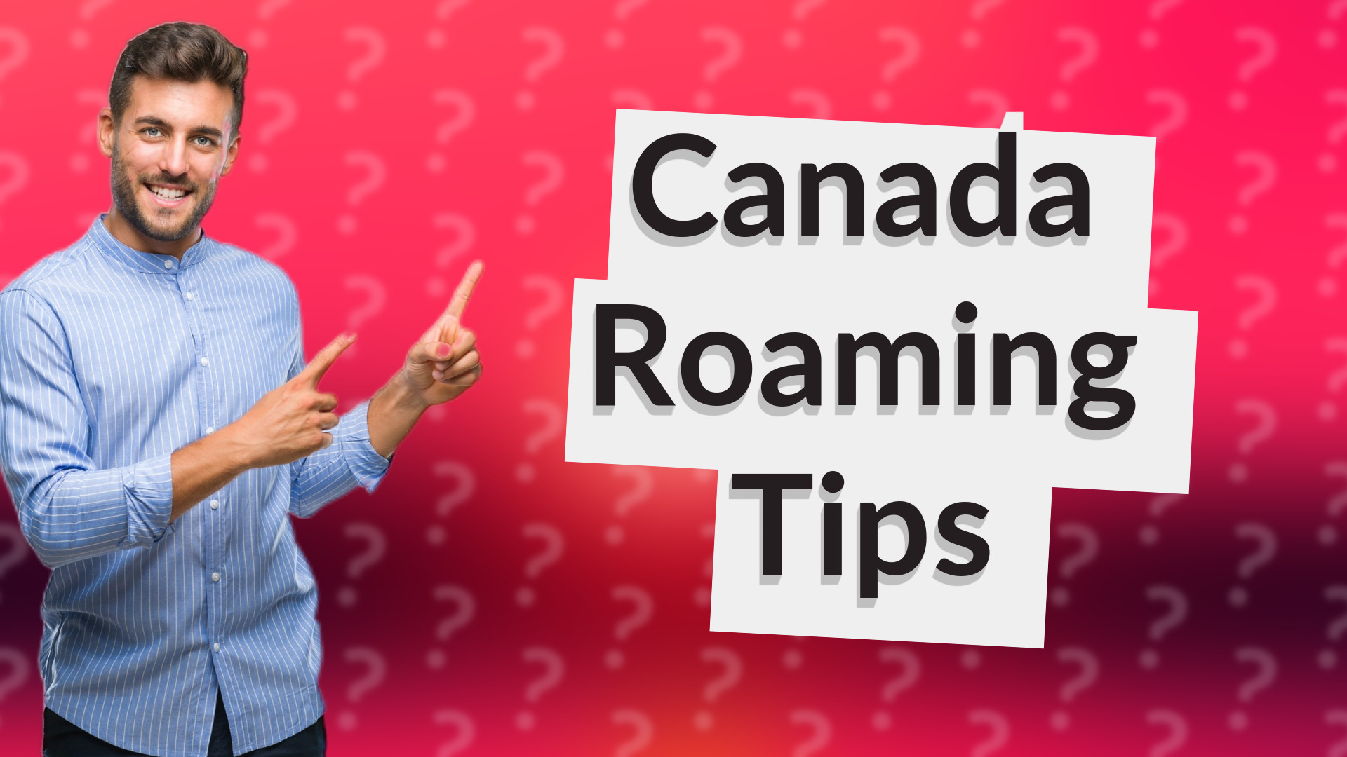 Canada Roaming Tips