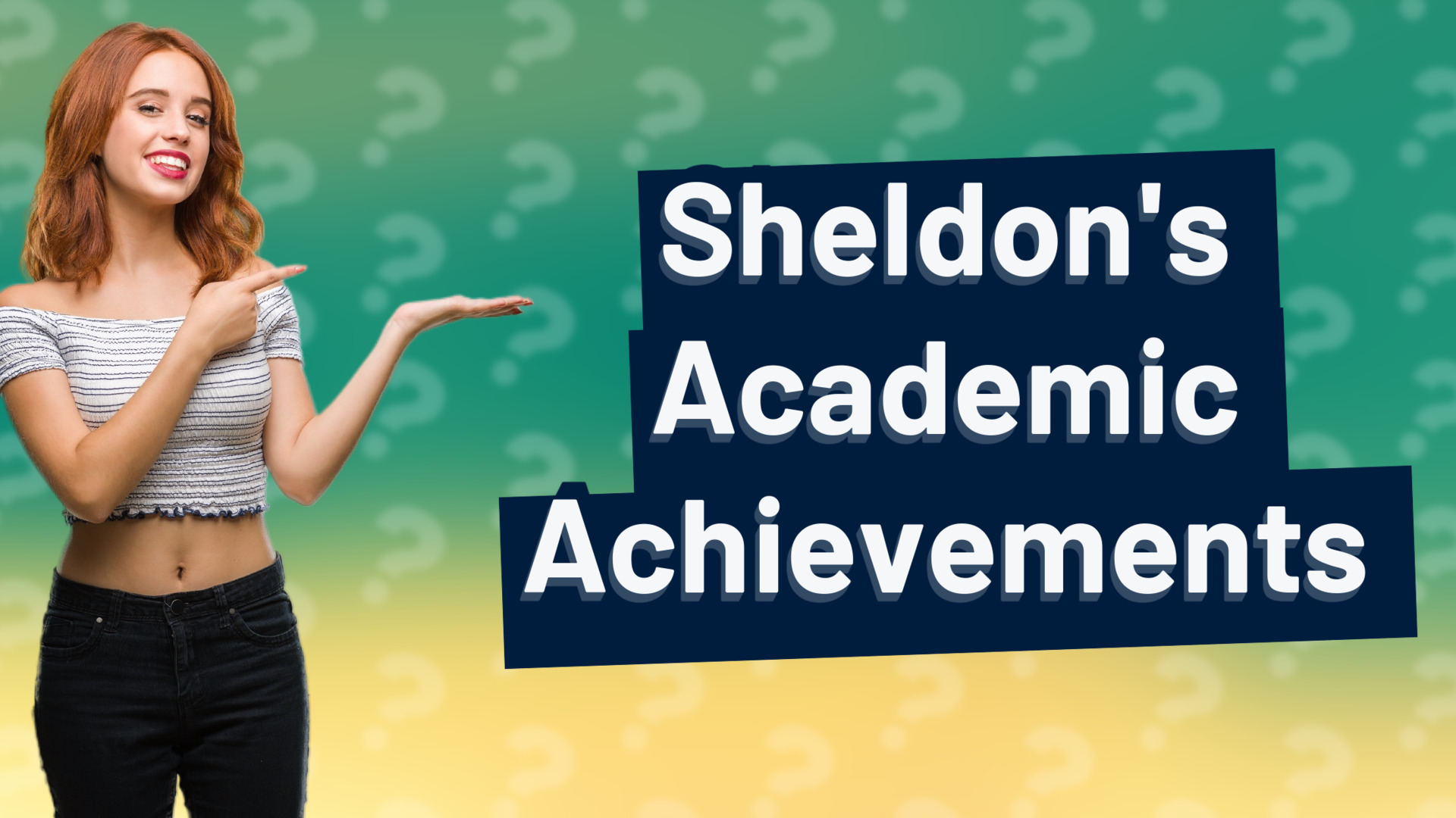 Sheldon's Academic Achievements