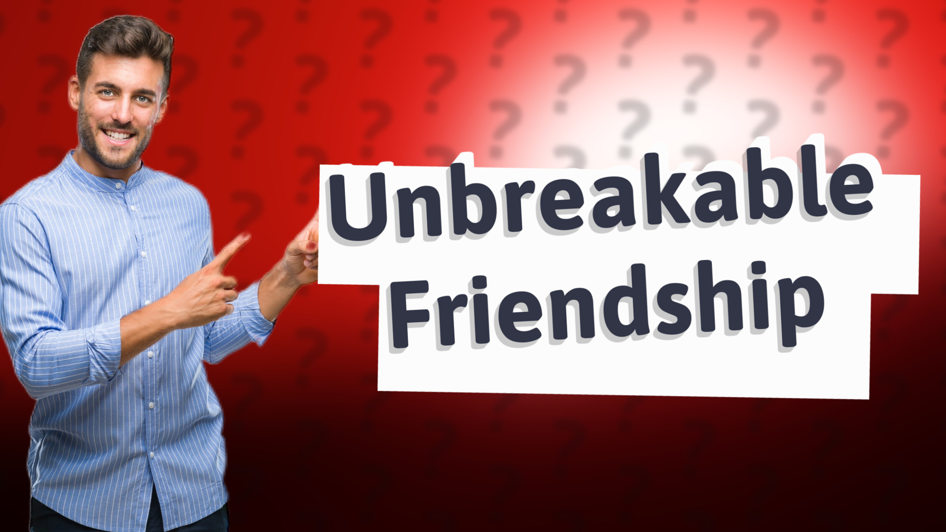 Unbreakable Friendship