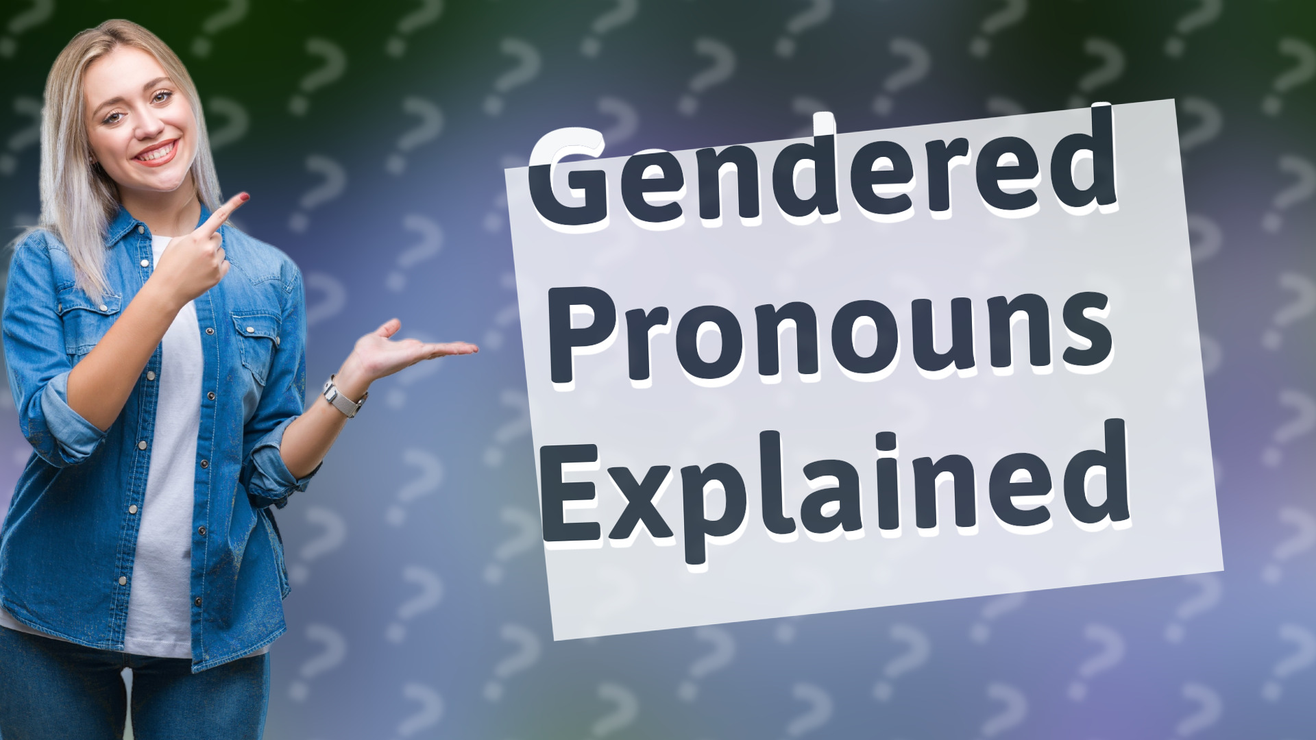 Gendered Pronouns Explained